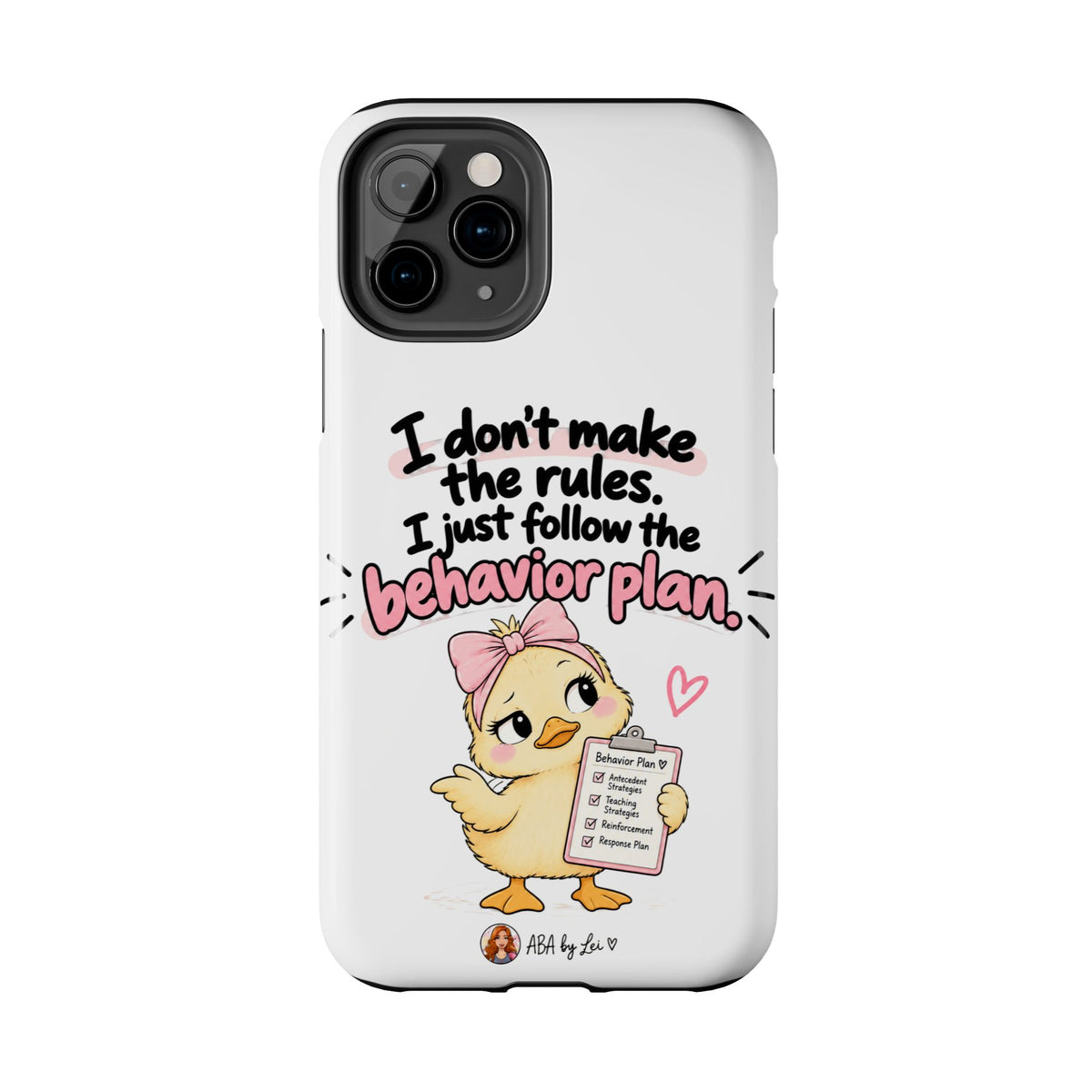 Cute Chick "I Don't Make the Rules" behavior plan phone case | Tough Phone Case
