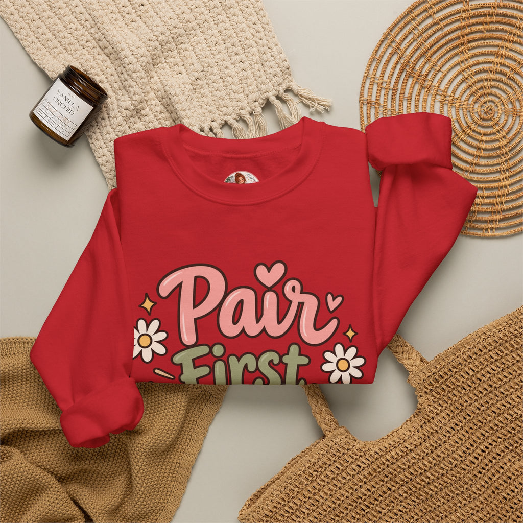 Crewneck Sweatshirt — “Pair First, Teach Second” Floral Teacher Sweatshirt