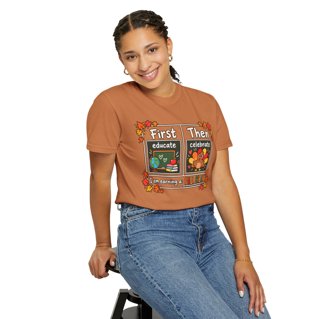 First Educate Then Celebrate fall break T-shirt | Teacher Autumn Design