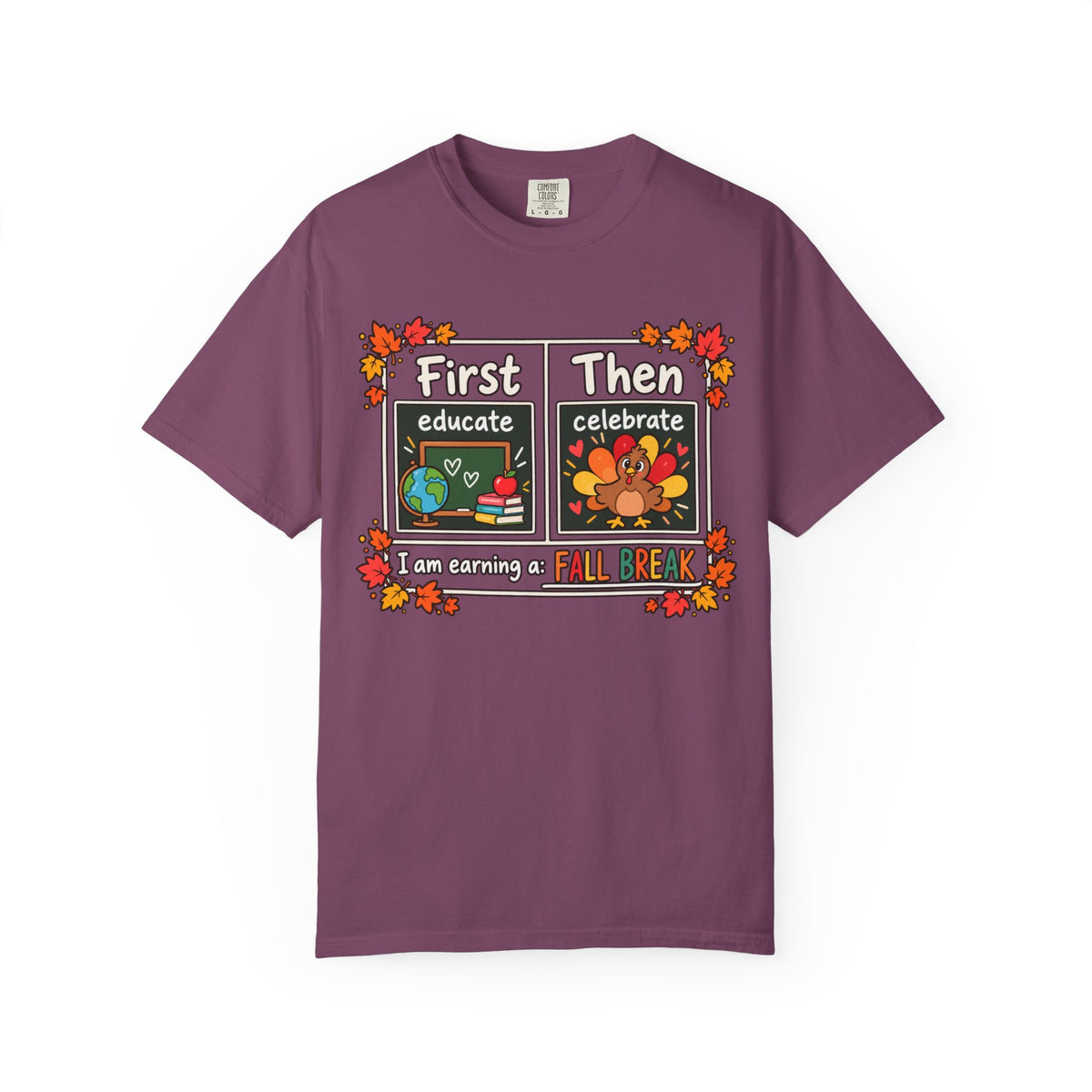 First Educate Then Celebrate fall break T-shirt | Teacher Autumn Design