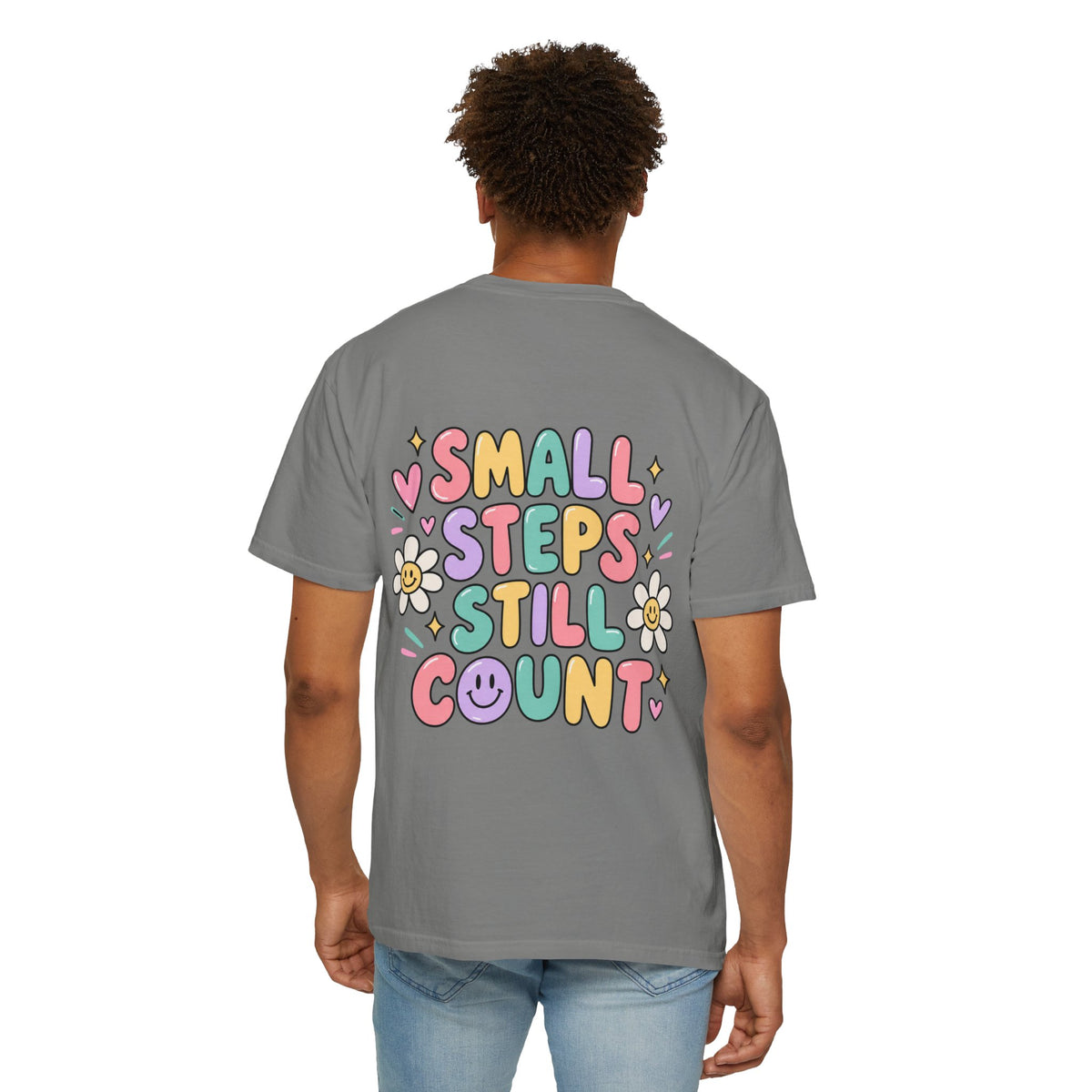 Reinforce the Good small steps still count T-Shirt | Positive Message Tee