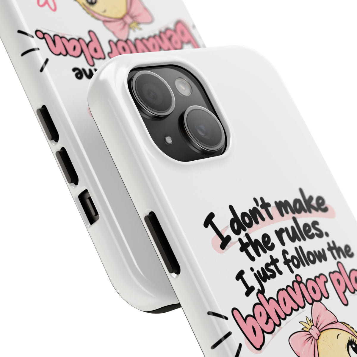 Cute Chick "I Don't Make the Rules" behavior plan phone case | Tough Phone Case
