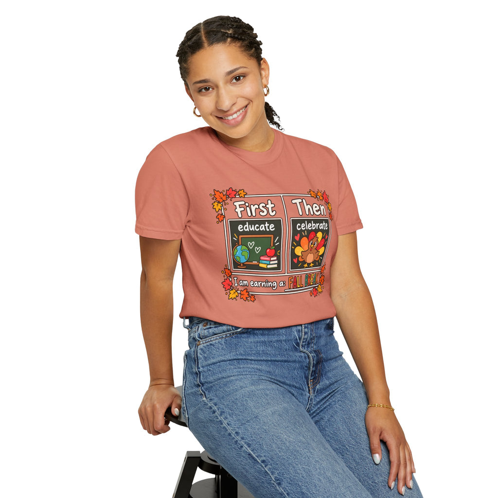 First Educate Then Celebrate fall break T-shirt | Teacher Autumn Design