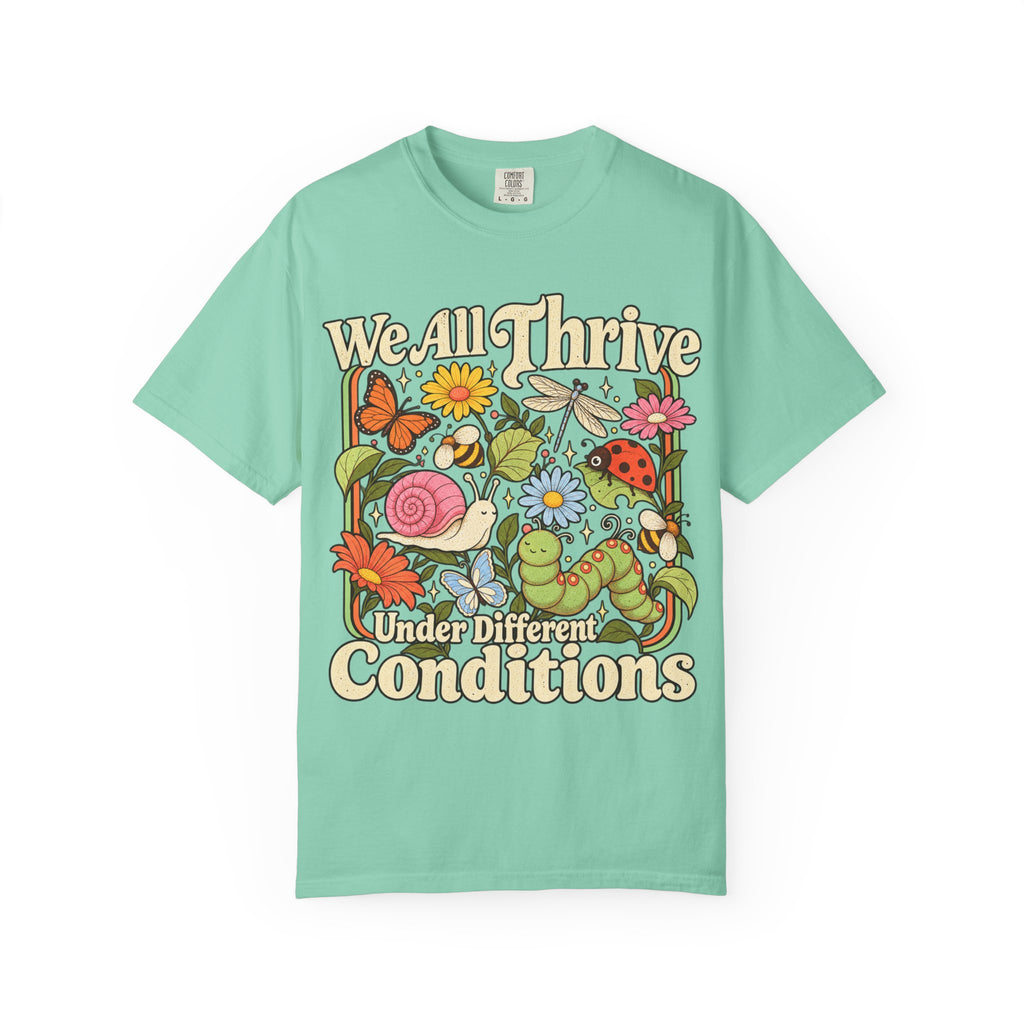 We All Thrive Under Different Conditions T-shirt | Floral Nature Illustration
