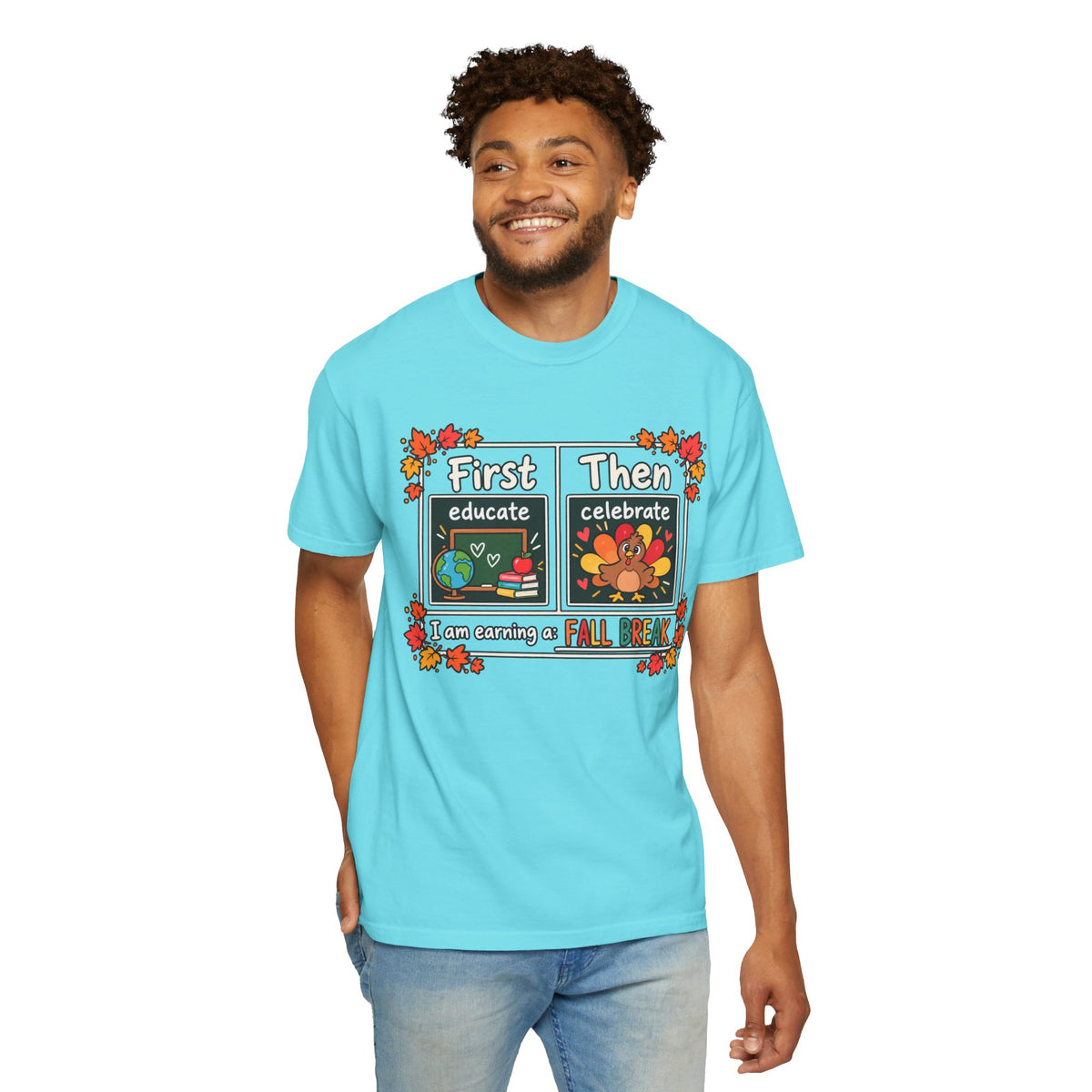 First Educate Then Celebrate fall break T-shirt | Teacher Autumn Design