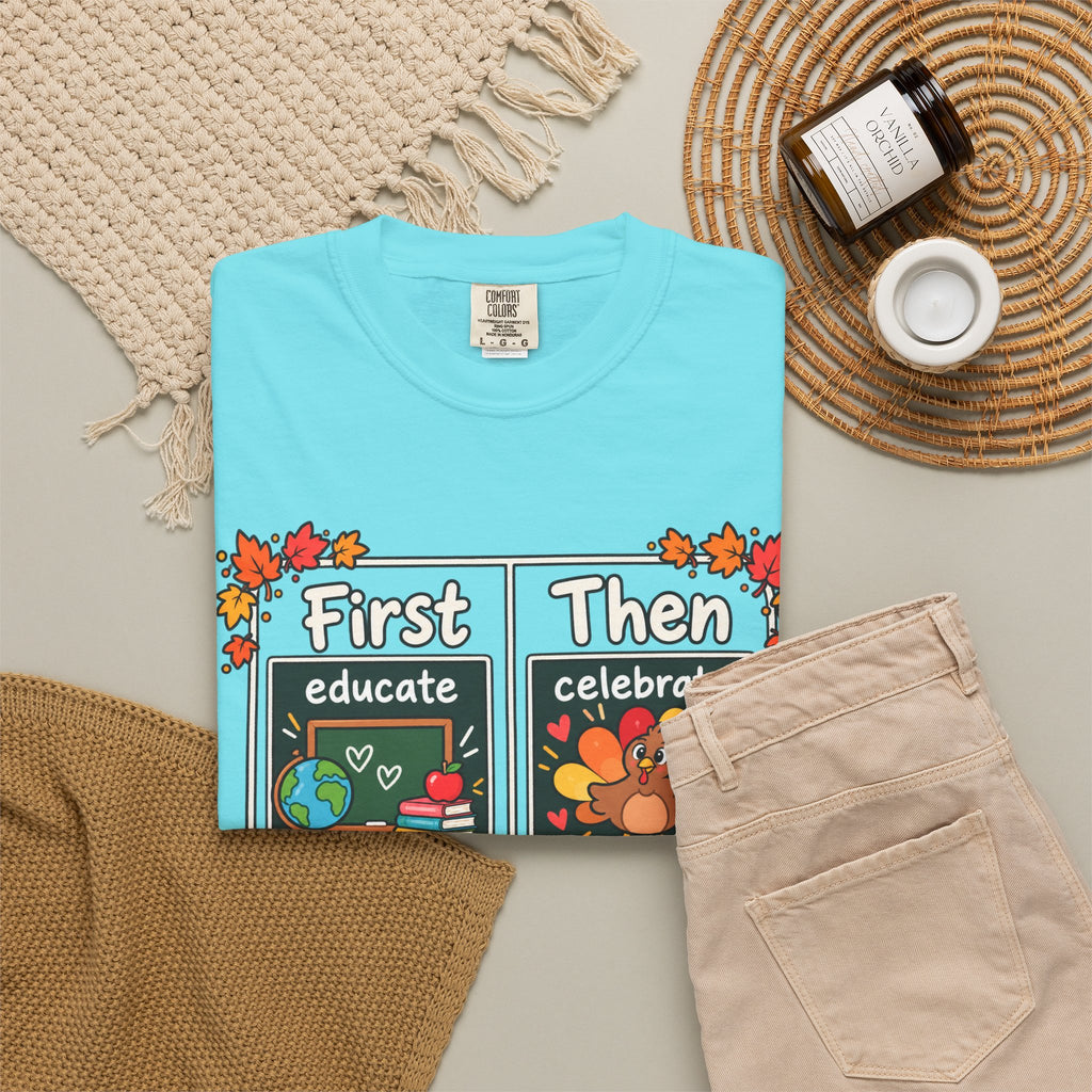 First Educate Then Celebrate fall break T-shirt | Teacher Autumn Design