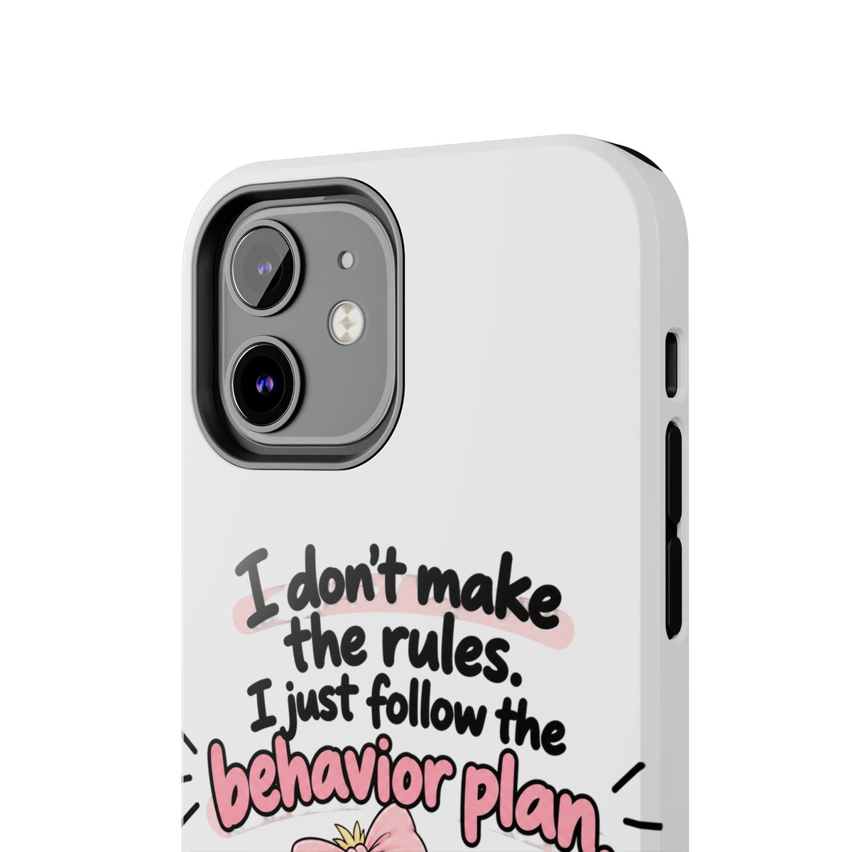 Cute Chick "I Don't Make the Rules" behavior plan phone case | Tough Phone Case