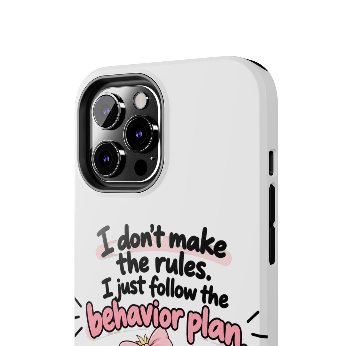 Cute Chick "I Don't Make the Rules" behavior plan phone case | Tough Phone Case