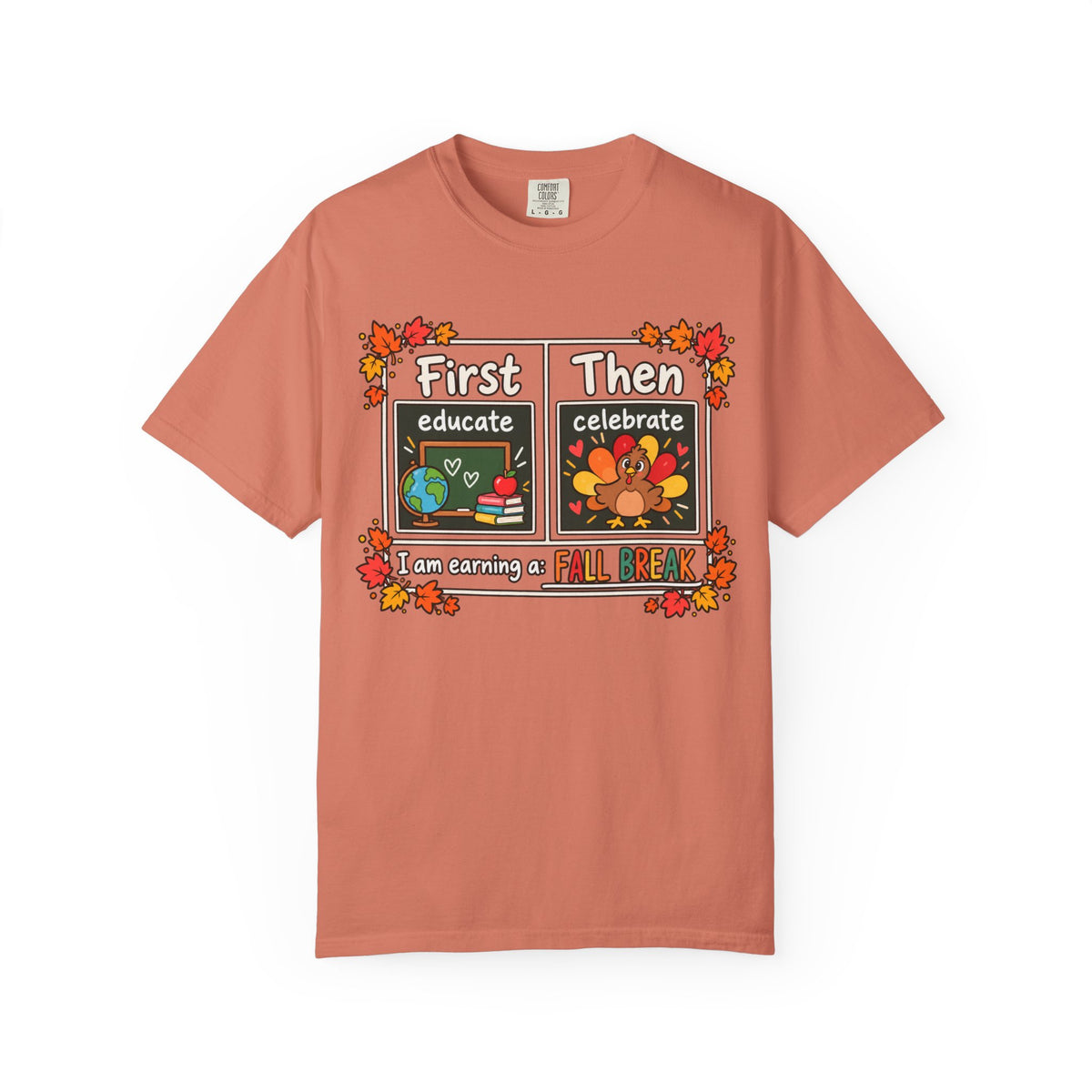 First Educate Then Celebrate fall break T-shirt | Teacher Autumn Design