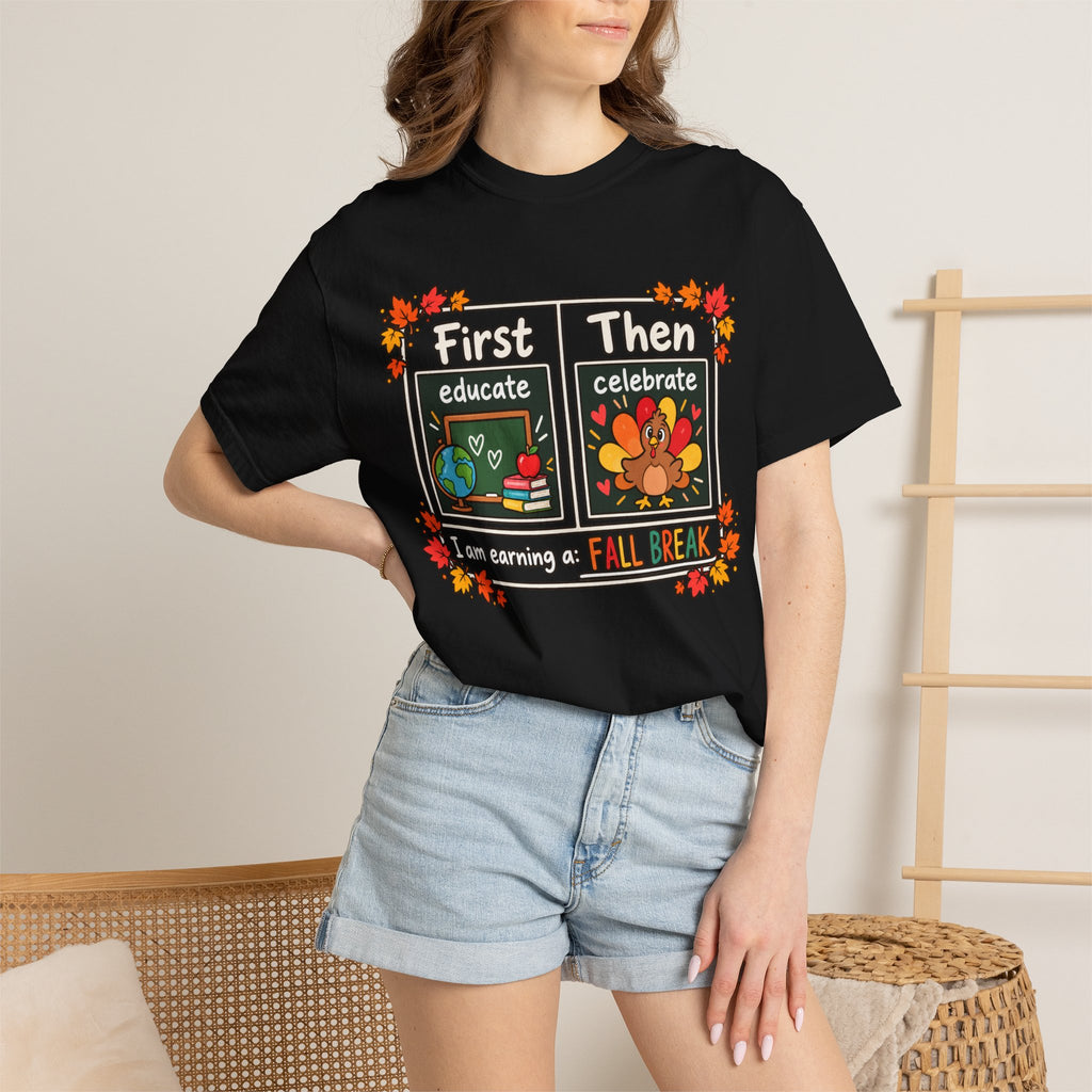 First Educate Then Celebrate fall break T-shirt | Teacher Autumn Design