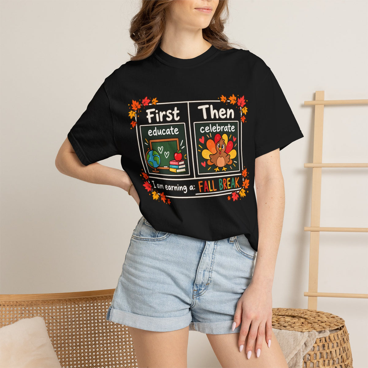 First Educate Then Celebrate fall break T-shirt | Teacher Autumn Design