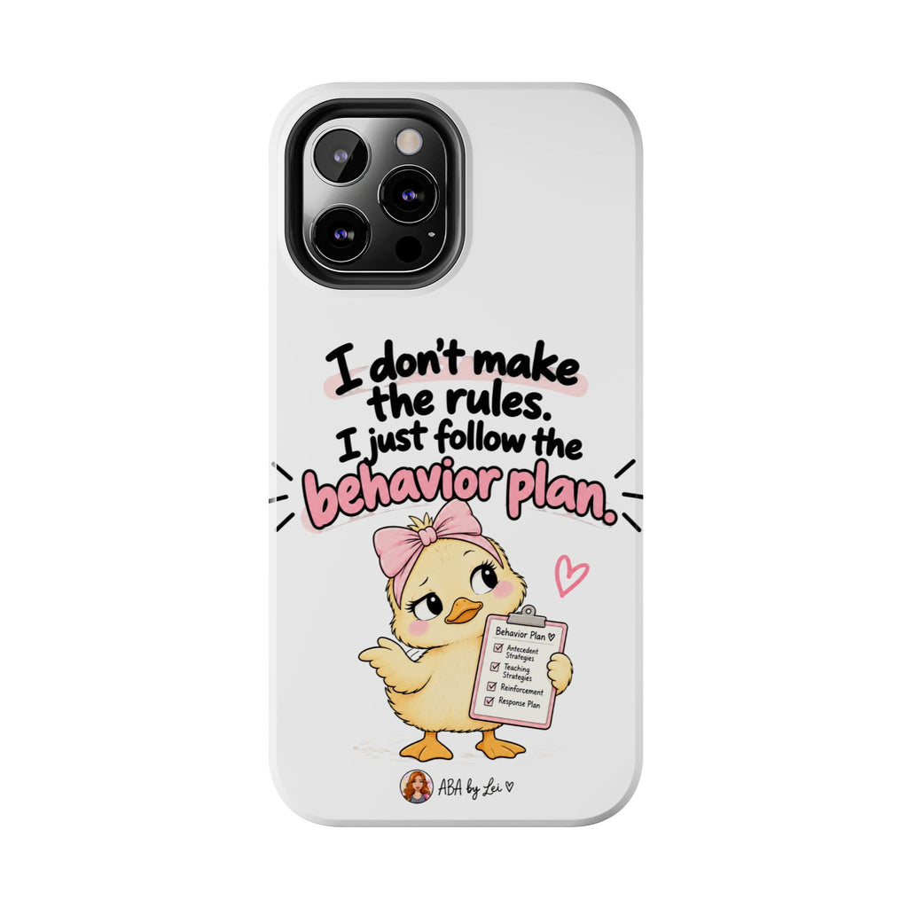 Cute Chick "I Don't Make the Rules" behavior plan phone case | Tough Phone Case
