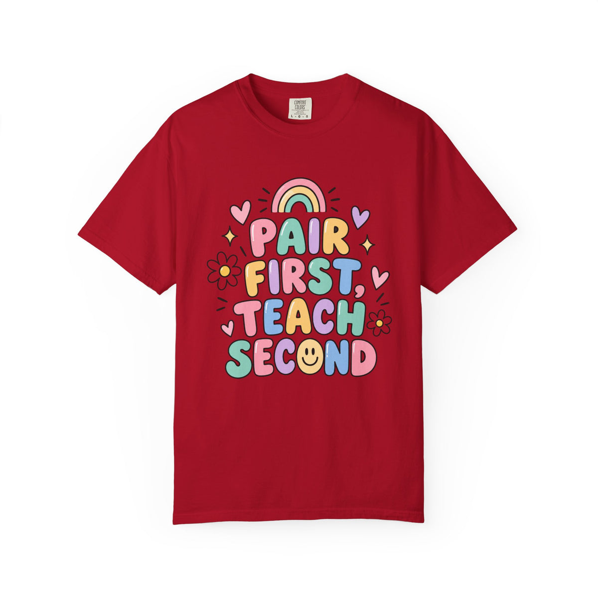 Pair First Teach Second T-Shirt | Cute Rainbow Classroom Design
