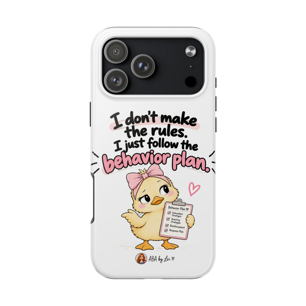 Cute Chick "I Don't Make the Rules" behavior plan phone case | Tough Phone Case