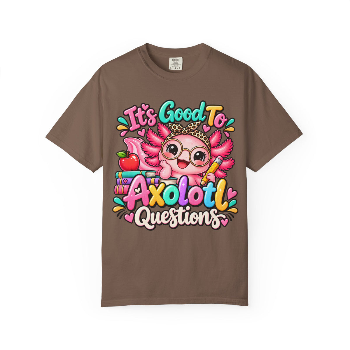 It's Good To Axolotl Questions Brenda Tee | Cute Axolotl Cartoon, Colorful Study Design