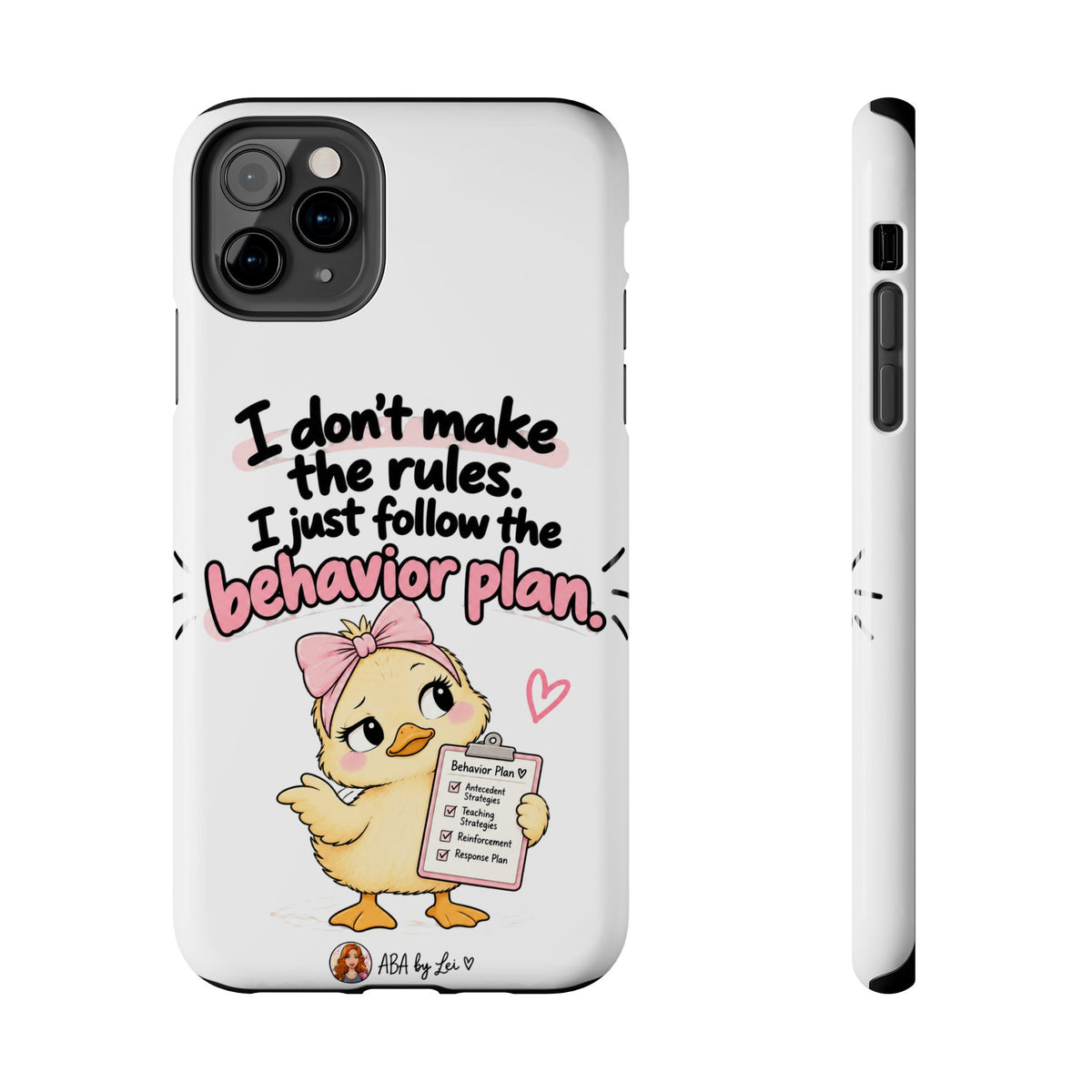Cute Chick "I Don't Make the Rules" behavior plan phone case | Tough Phone Case