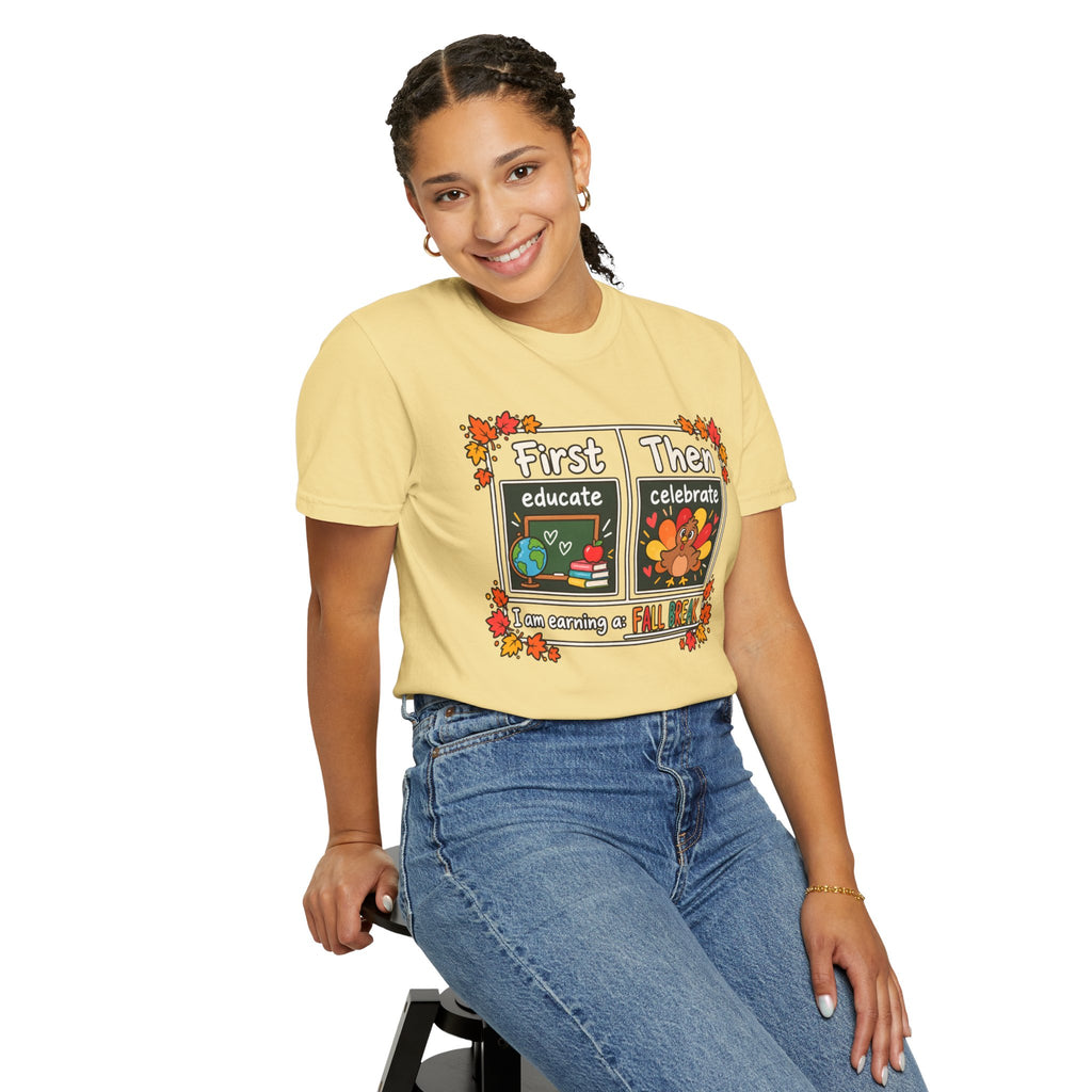 First Educate Then Celebrate fall break T-shirt | Teacher Autumn Design