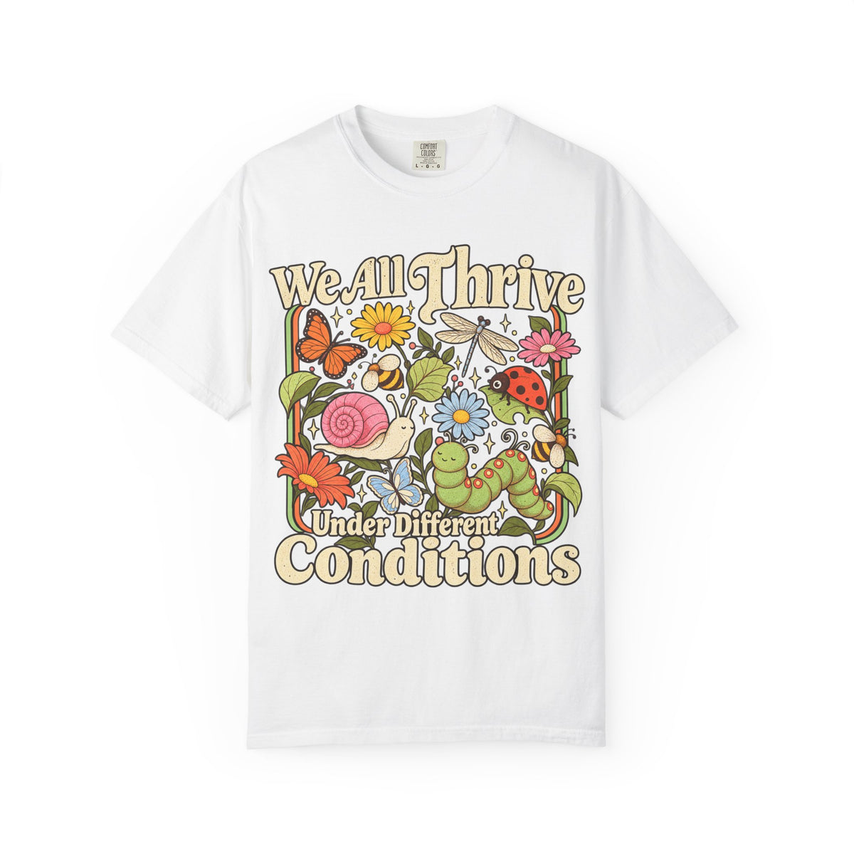 We All Thrive Under Different Conditions T-shirt | Floral Nature Illustration