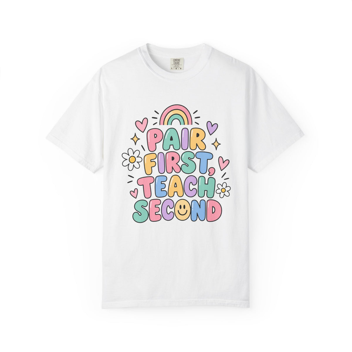 Pair First Teach Second T-Shirt | Cute Rainbow Classroom Design