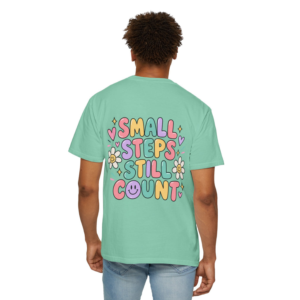 Reinforce the Good small steps still count T-Shirt | Positive Message Tee