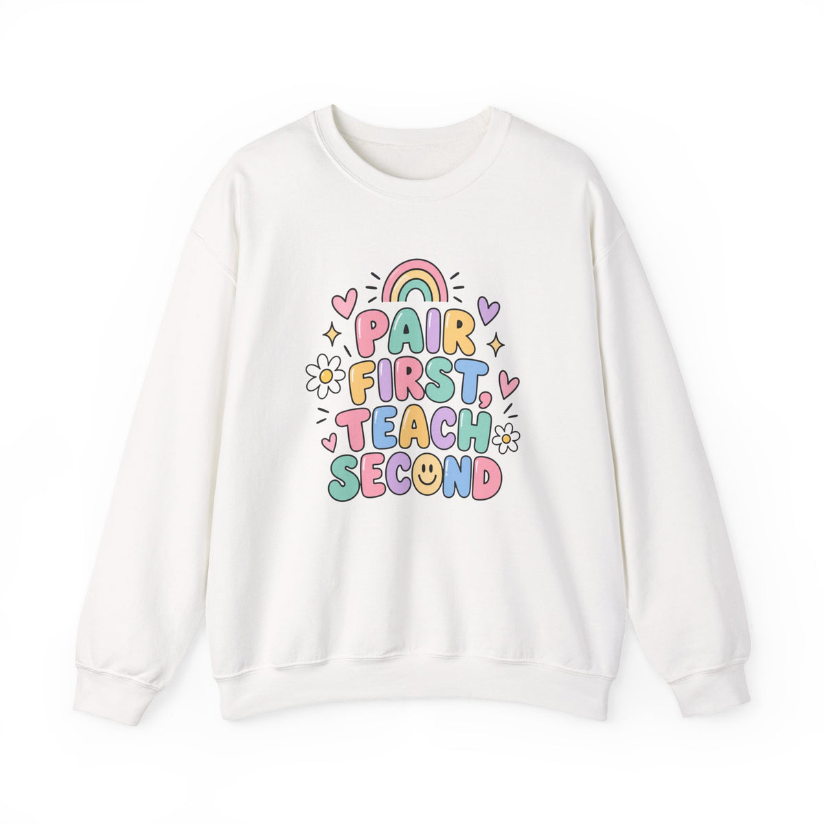 Pair First Teach Second Sweatshirt | Cute Rainbow Teacher Shirt