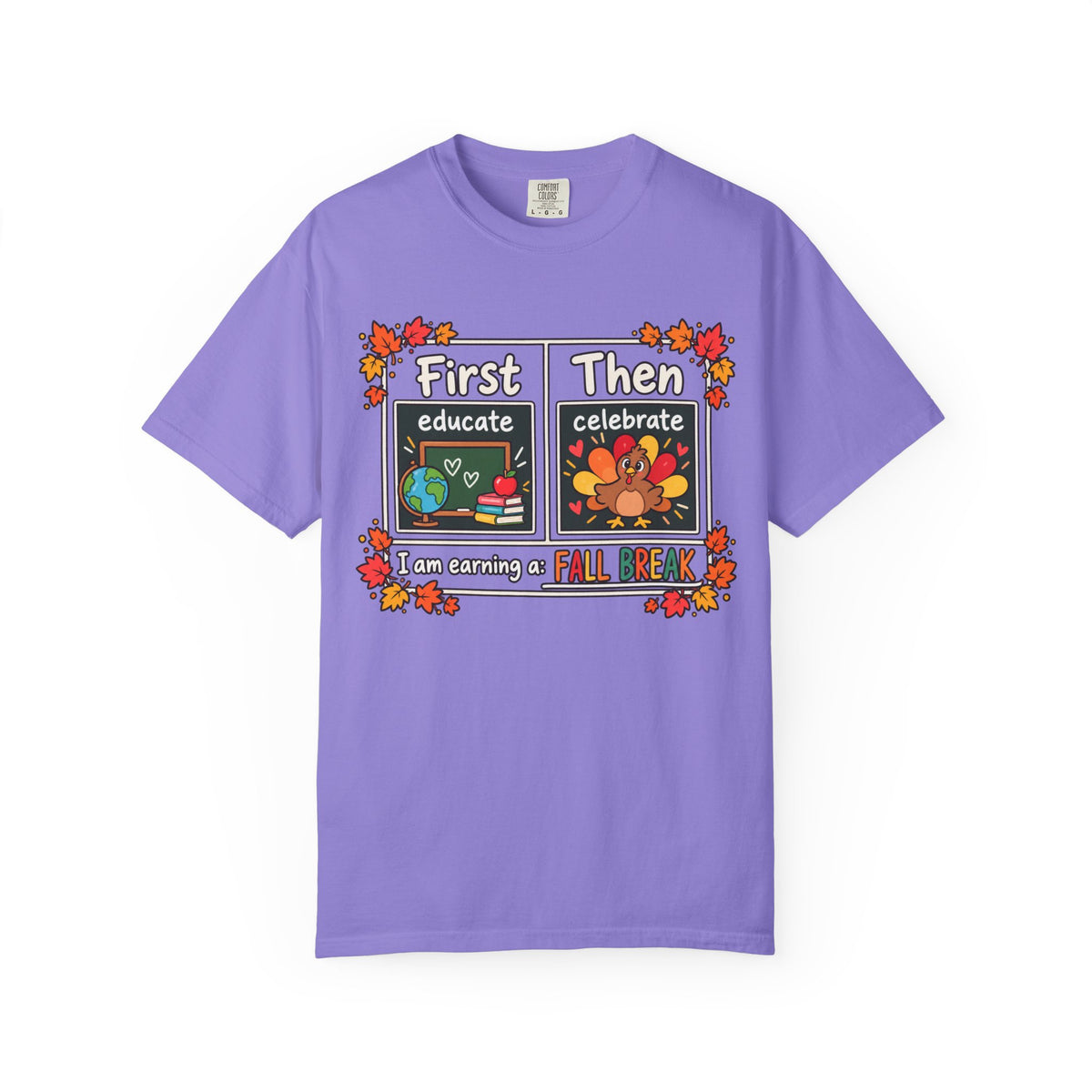 First Educate Then Celebrate fall break T-shirt | Teacher Autumn Design