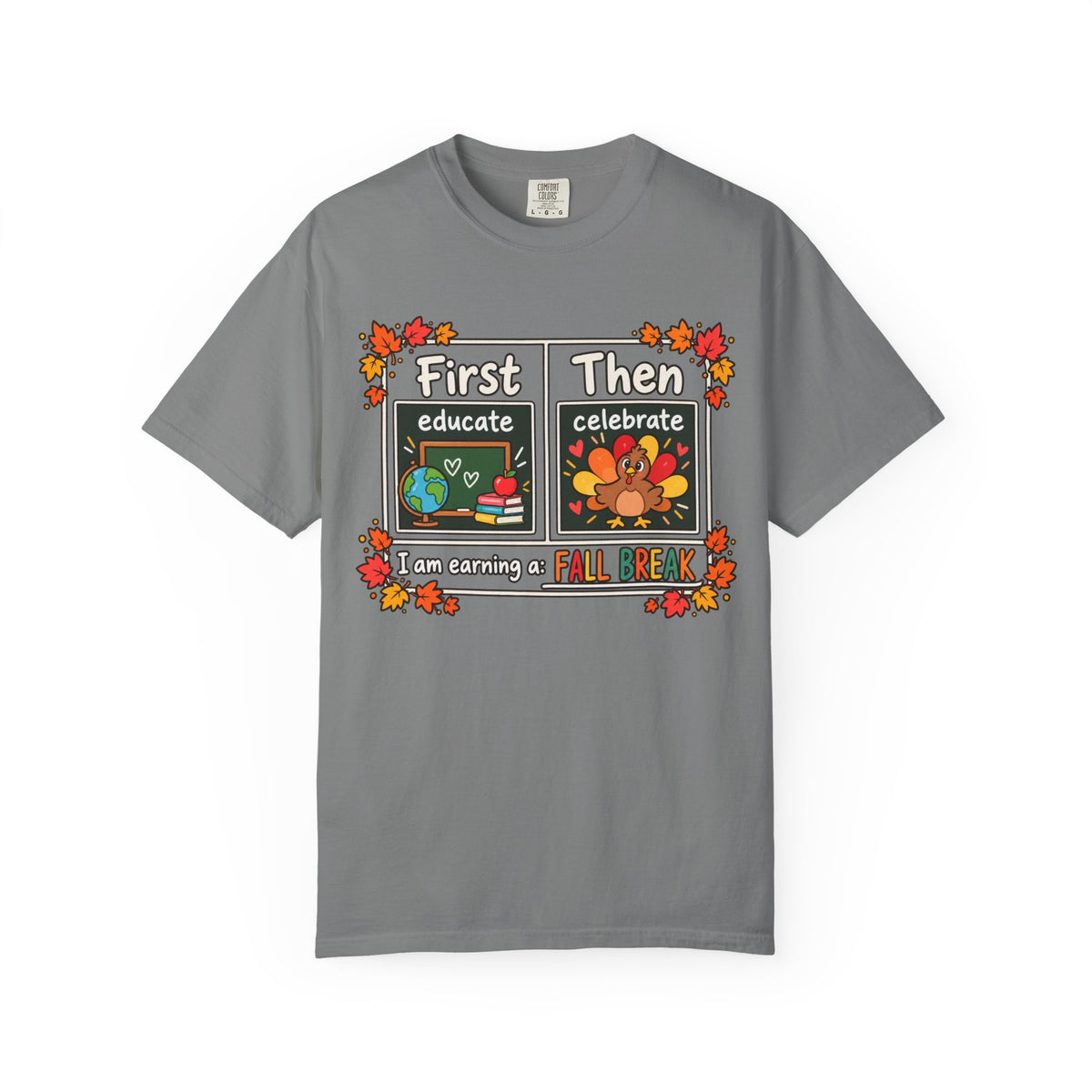 First Educate Then Celebrate fall break T-shirt | Teacher Autumn Design