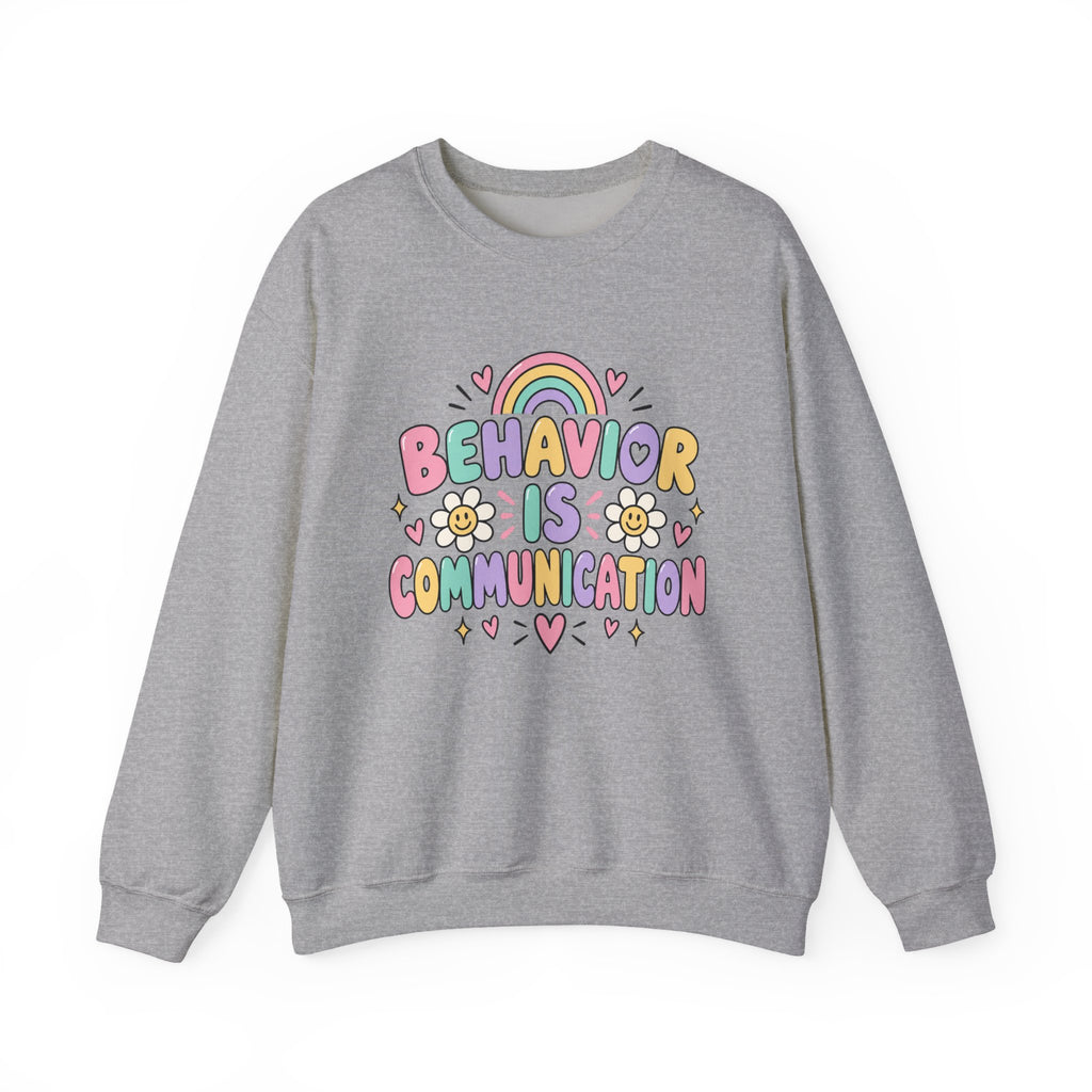 Behavior Is Communication Sweatshirt | Pastel Rainbow Floral Design