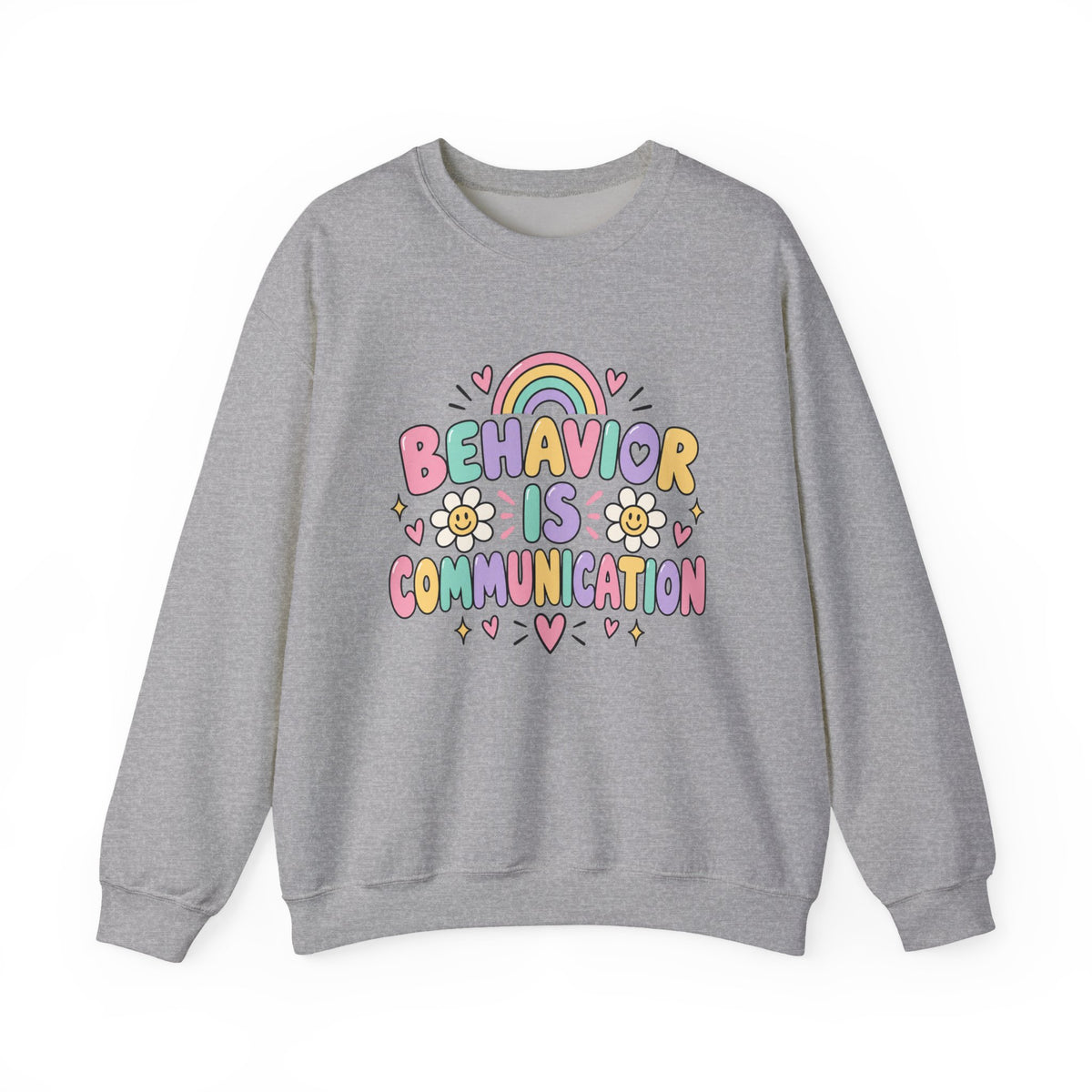 Behavior Is Communication Sweatshirt | Pastel Rainbow Floral Design