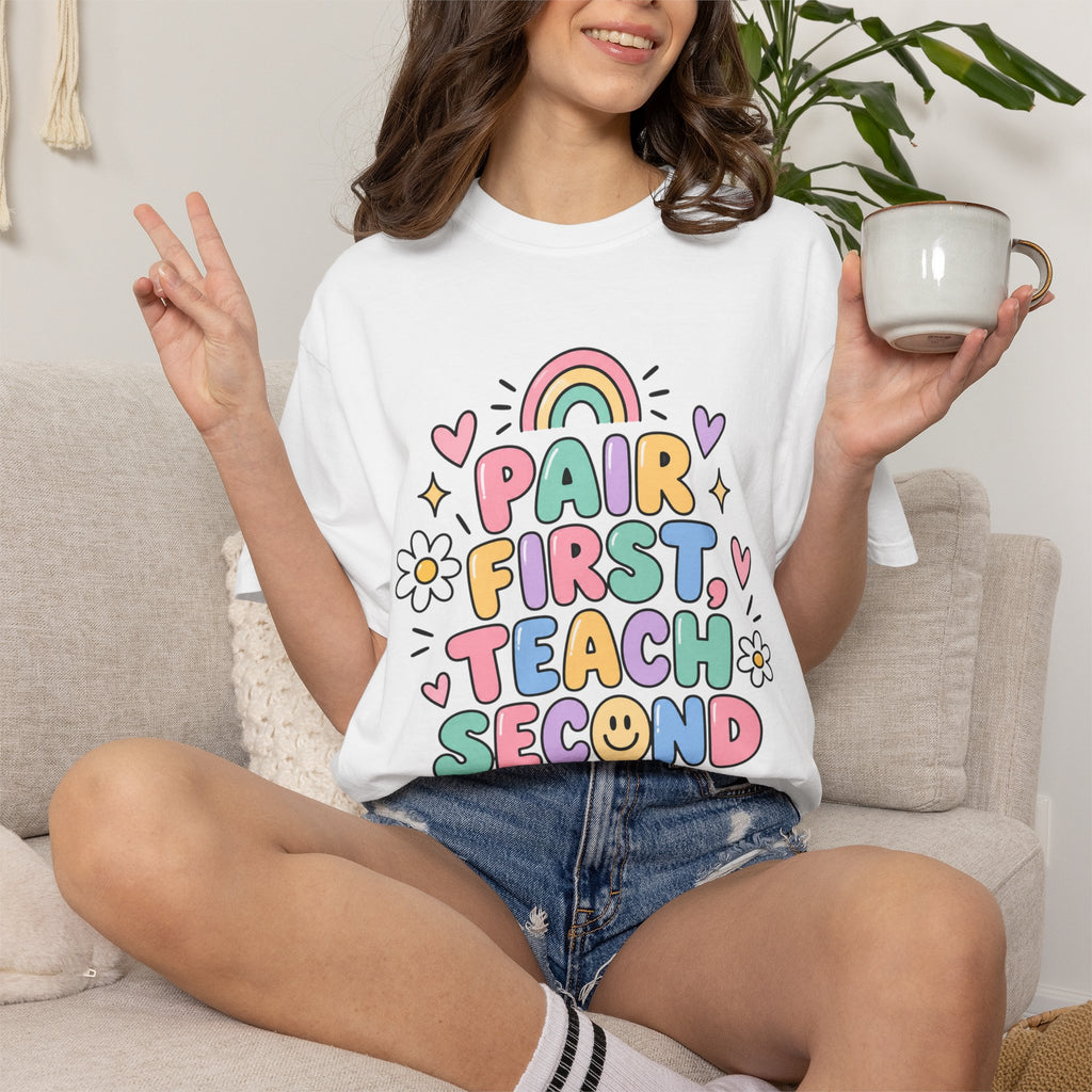 Pair First Teach Second T-Shirt | Cute Rainbow Classroom Design