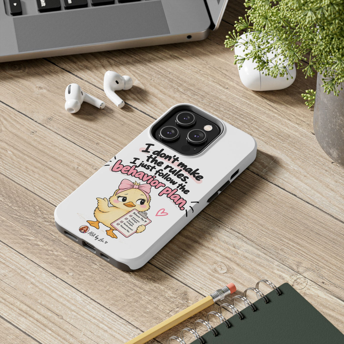 Cute Chick "I Don't Make the Rules" behavior plan phone case | Tough Phone Case