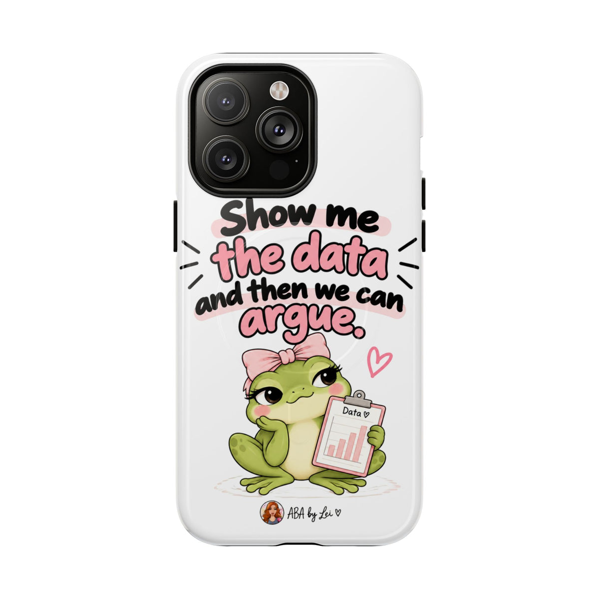 Show Me the Data frog phone case | Tough Magnetic Case