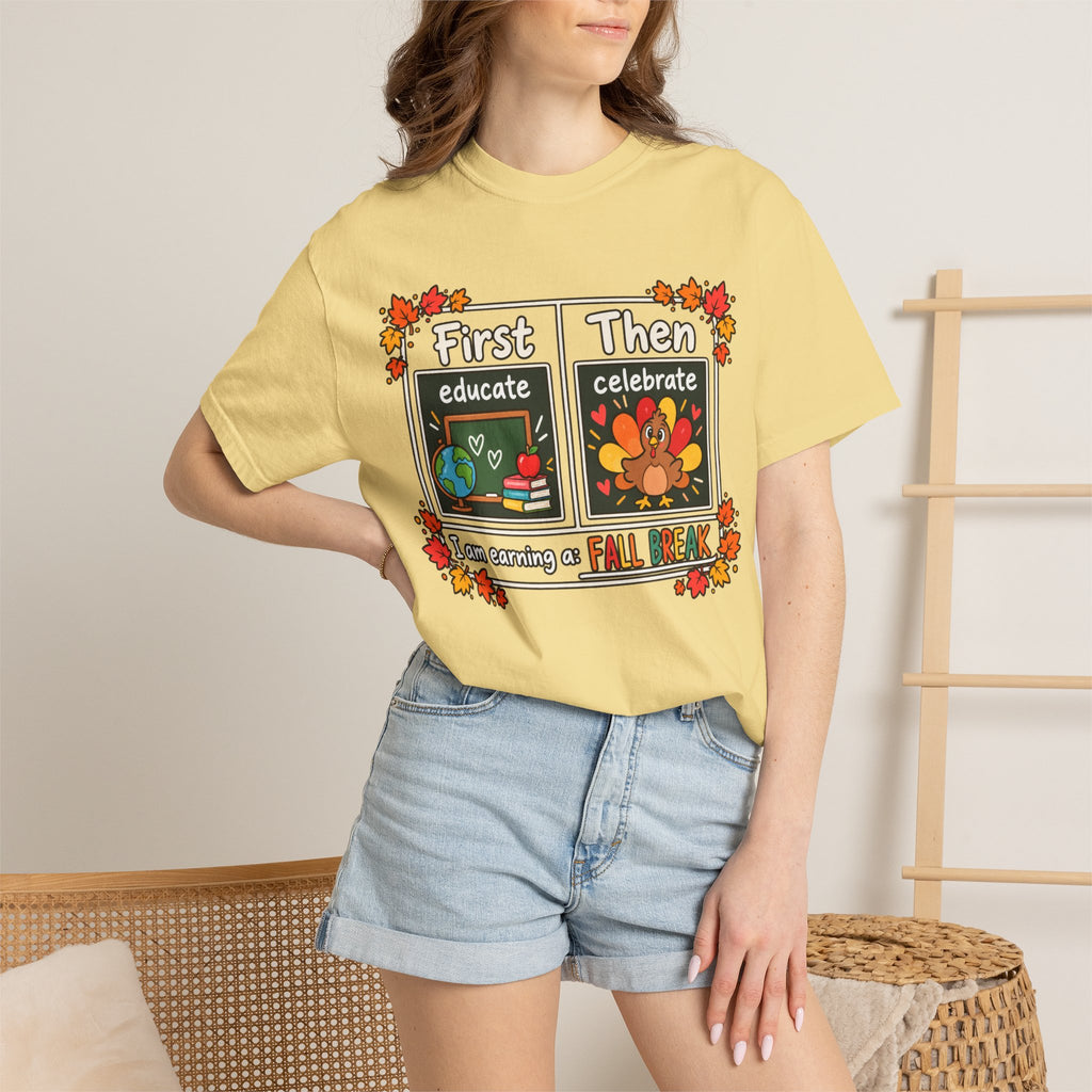 First Educate Then Celebrate fall break T-shirt | Teacher Autumn Design