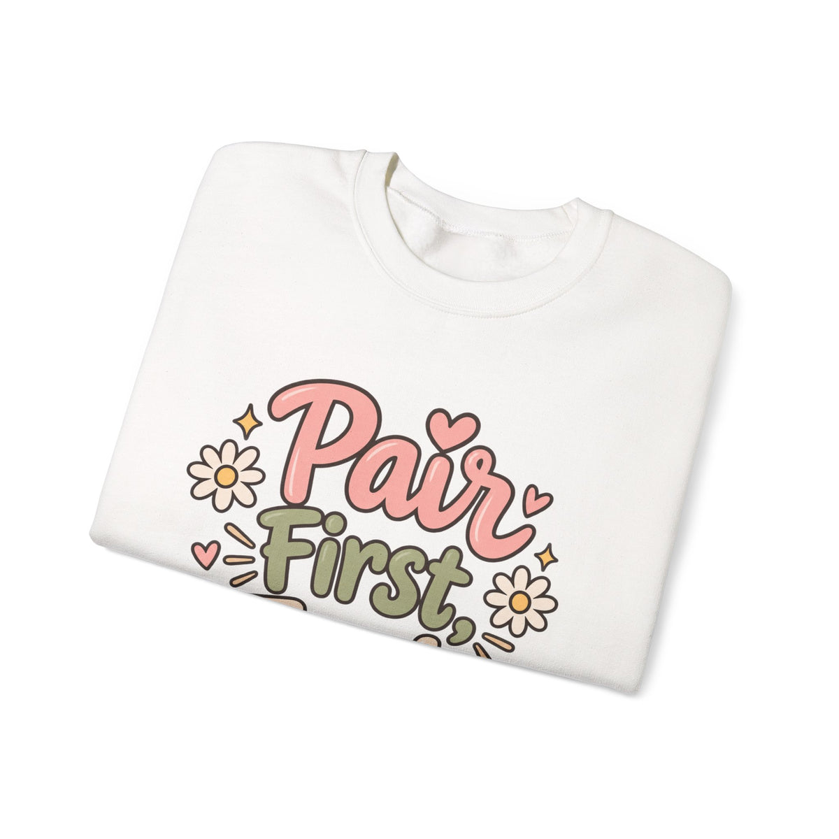 Crewneck Sweatshirt - "Pair First, Teach Second" Floral Teacher Sweatshirt