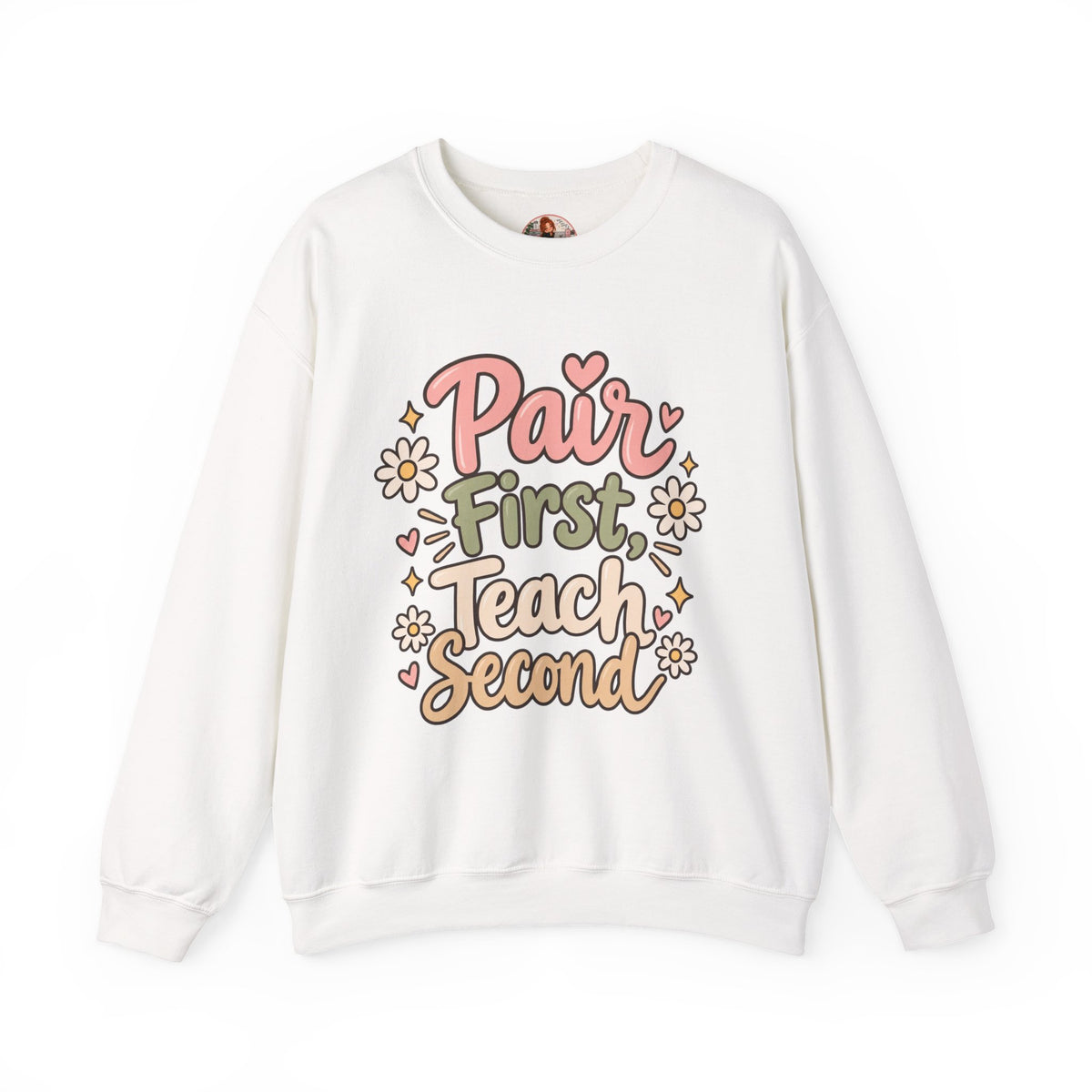 Crewneck Sweatshirt — “Pair First, Teach Second” Floral Teacher Sweatshirt