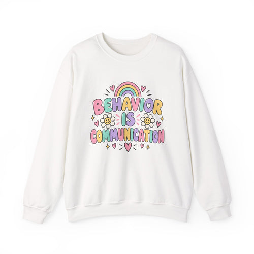 Behavior Is Communication Sweatshirt | Pastel Rainbow Floral Design