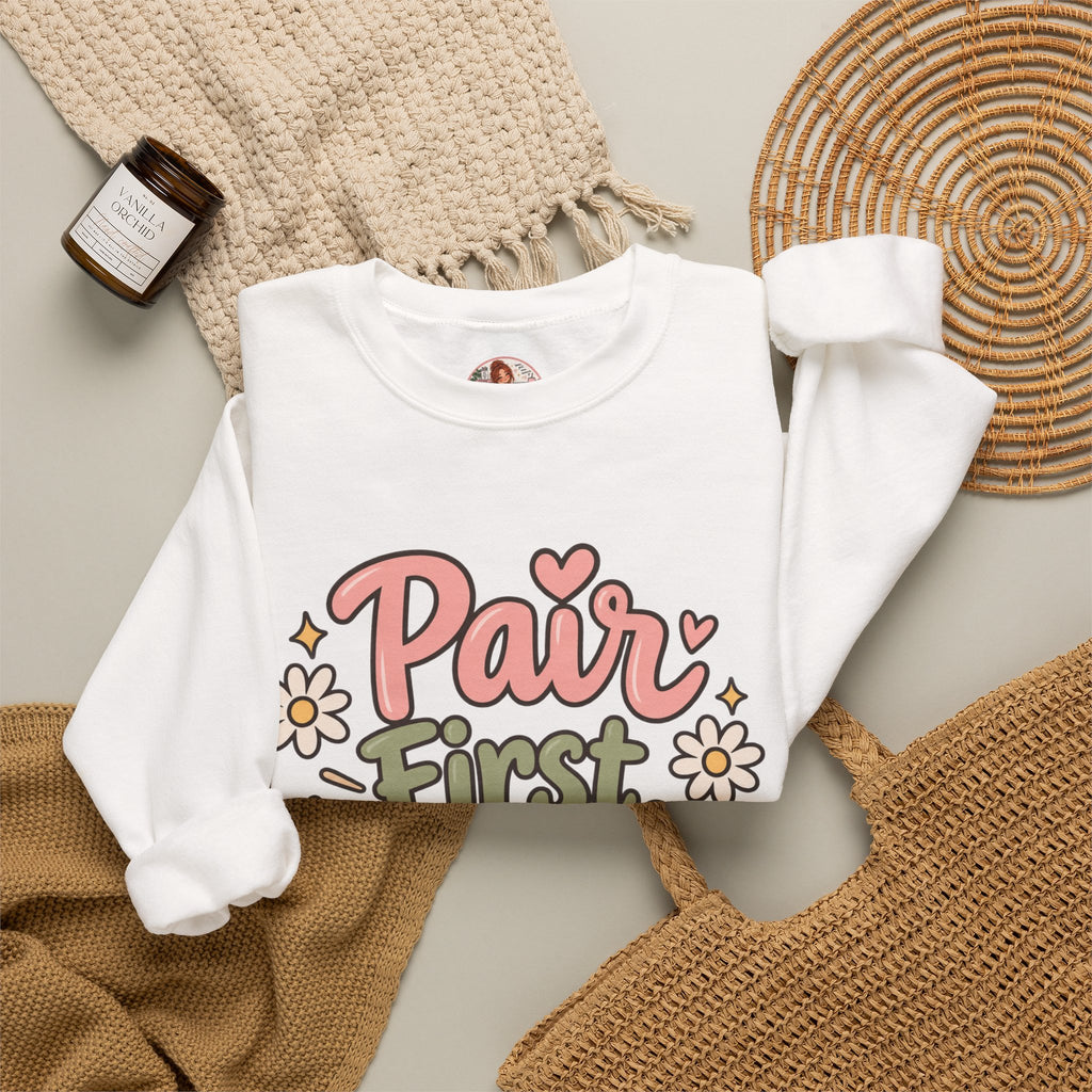 Crewneck Sweatshirt — “Pair First, Teach Second” Floral Teacher Sweatshirt