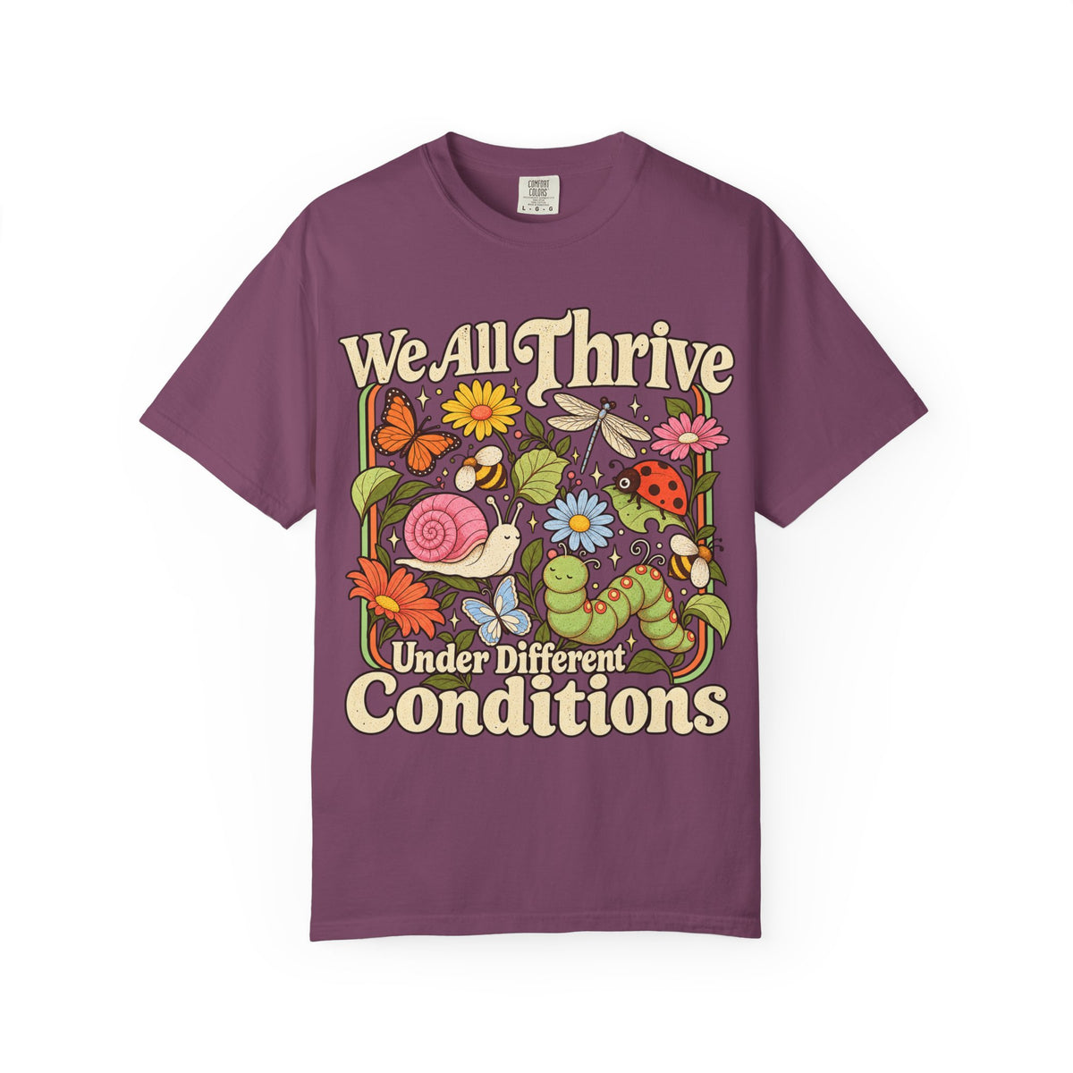 We All Thrive Under Different Conditions T-shirt | Floral Nature Illustration