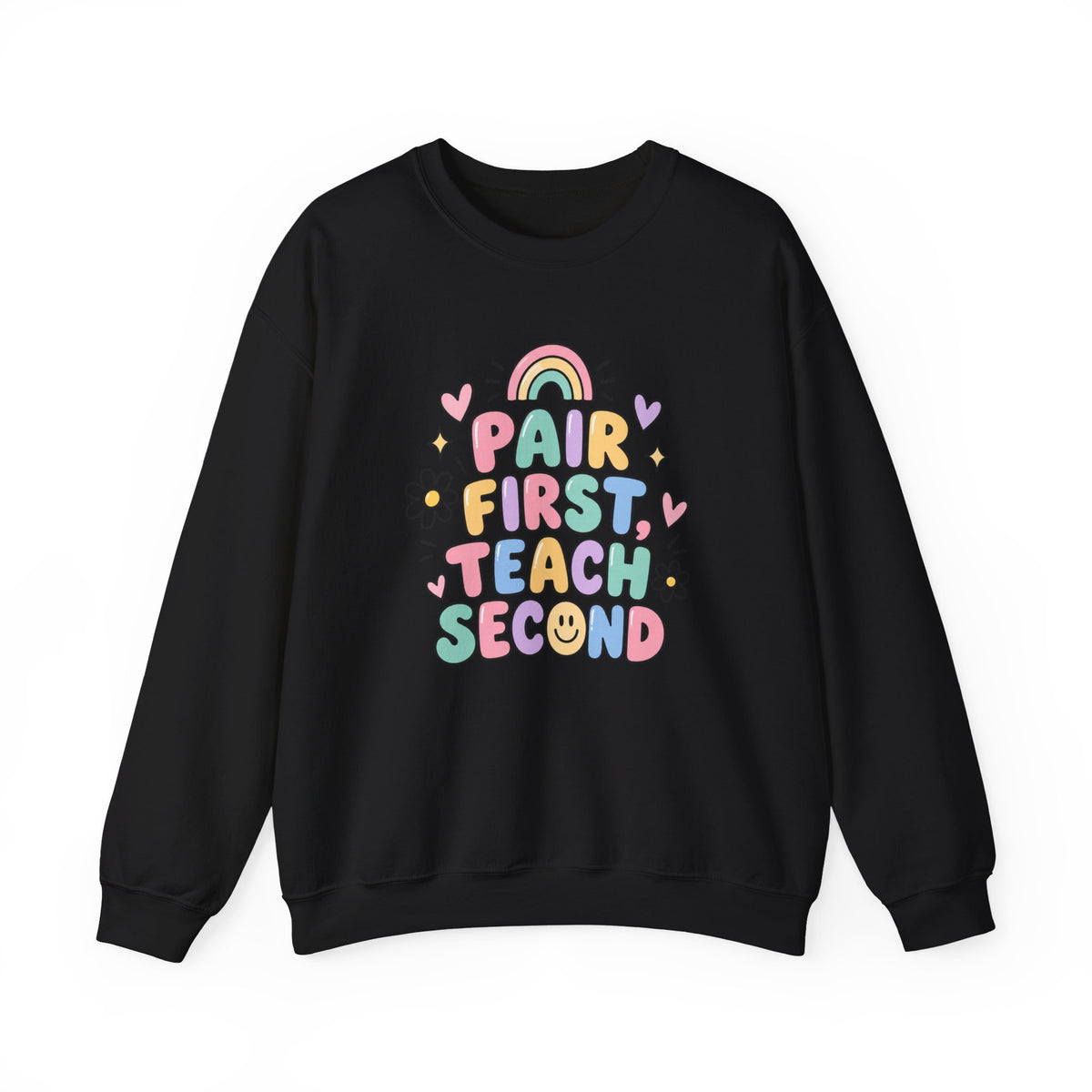 Pair First Teach Second Sweatshirt | Cute Rainbow Teacher Shirt