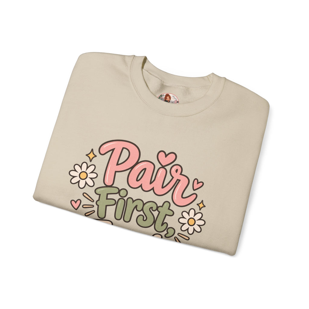 Crewneck Sweatshirt — “Pair First, Teach Second” Floral Teacher Sweatshirt