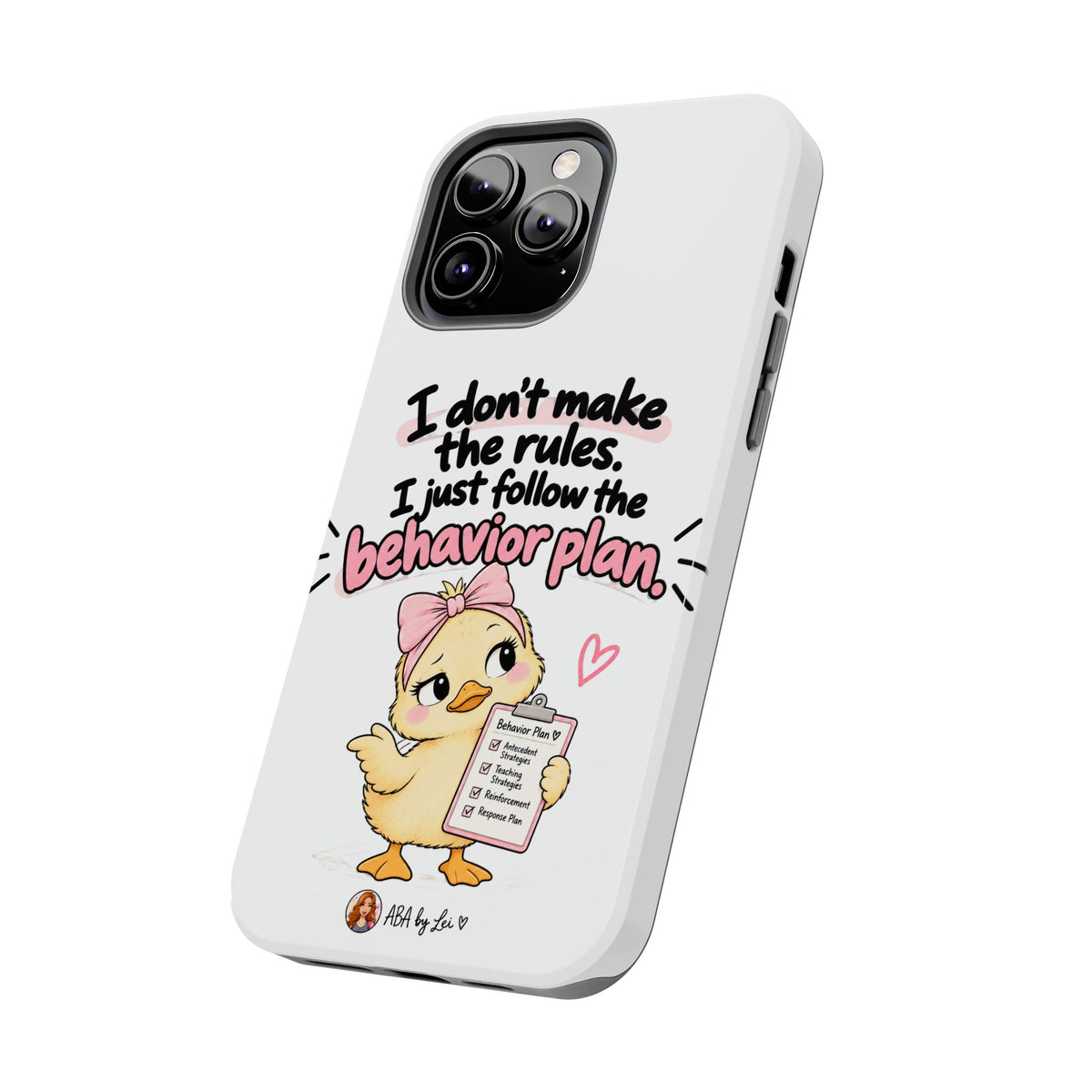 Cute Chick "I Don't Make the Rules" behavior plan phone case | Tough Phone Case
