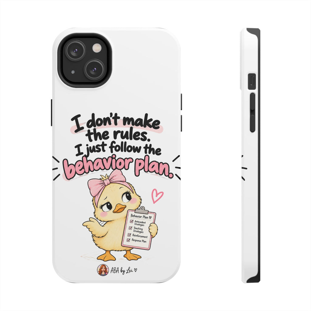Cute Chick "I Don't Make the Rules" behavior plan phone case | Tough Phone Case