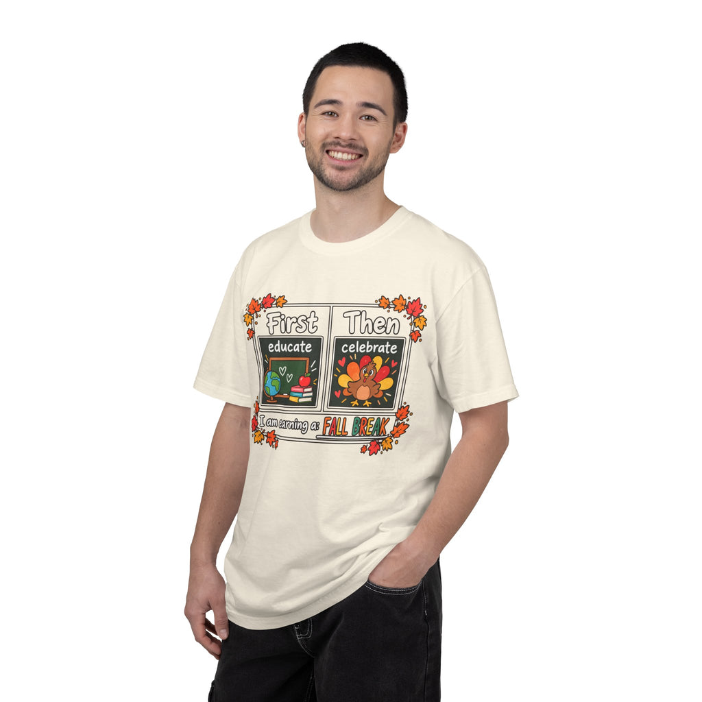 First Educate Then Celebrate fall break T-shirt | Teacher Autumn Design