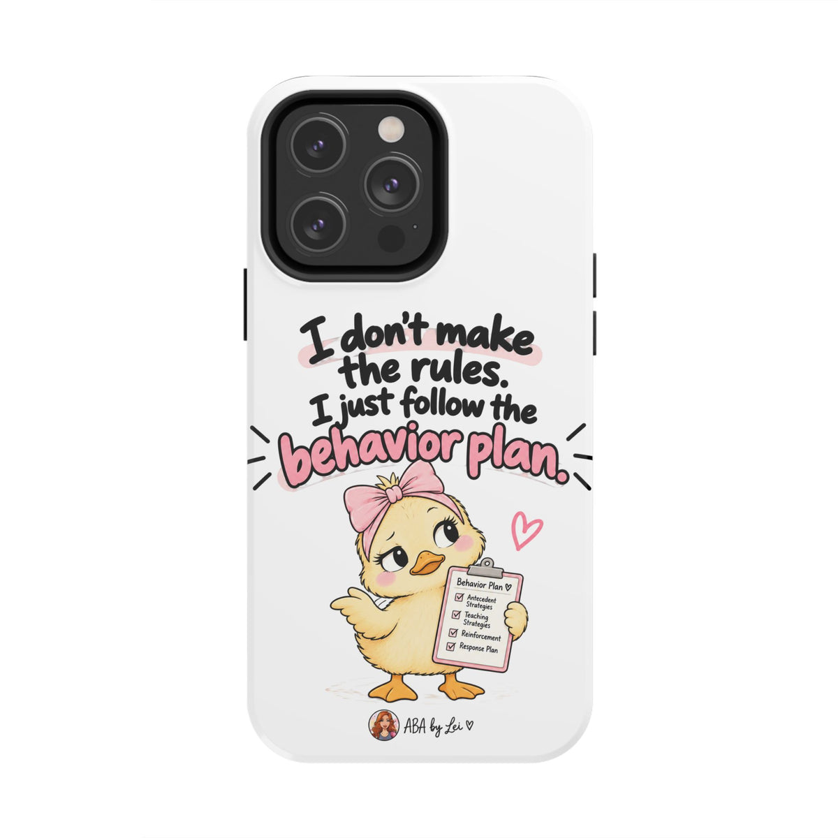 Cute Chick "I Don't Make the Rules" behavior plan phone case | Tough Phone Case