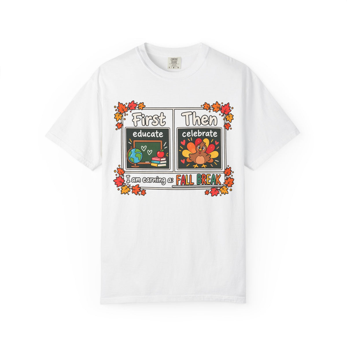 First Educate Then Celebrate fall break T-shirt | Teacher Autumn Design