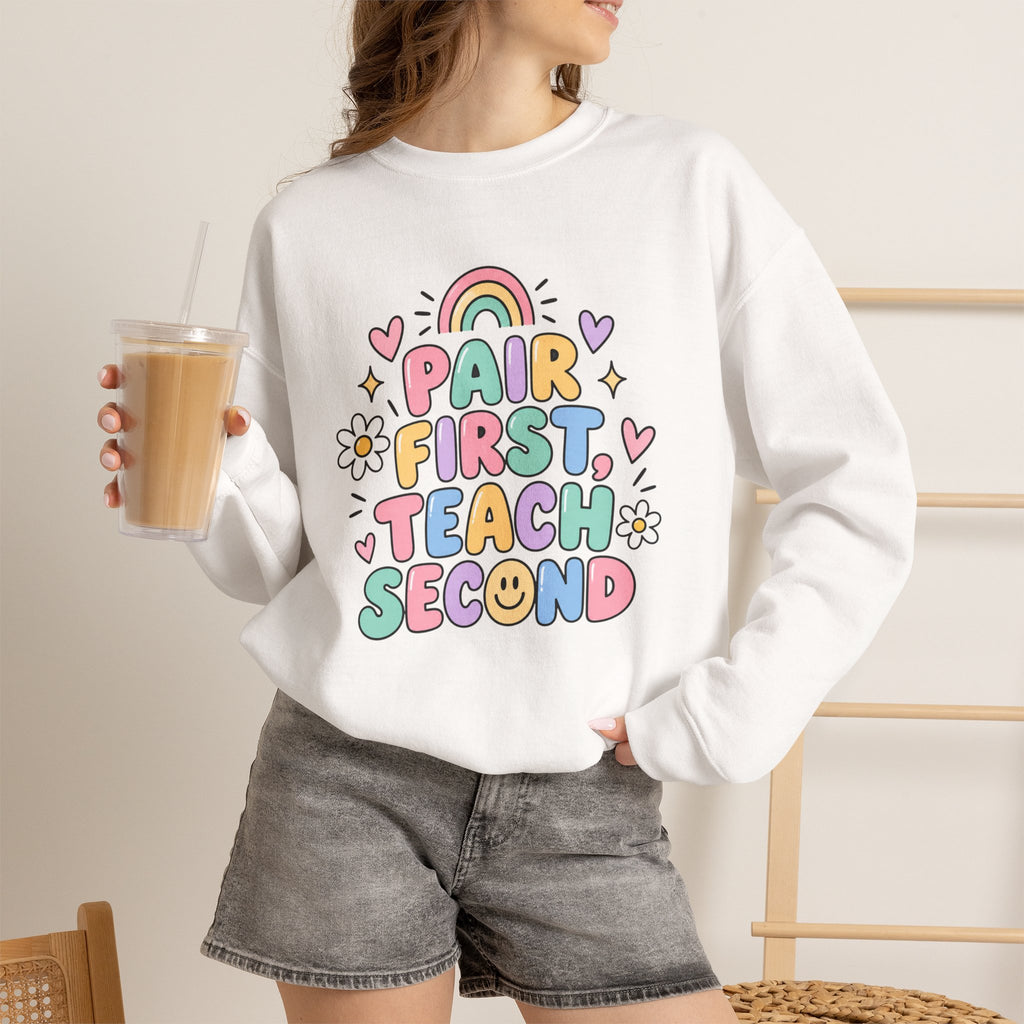 Pair First Teach Second Sweatshirt | Cute Rainbow Teacher Shirt