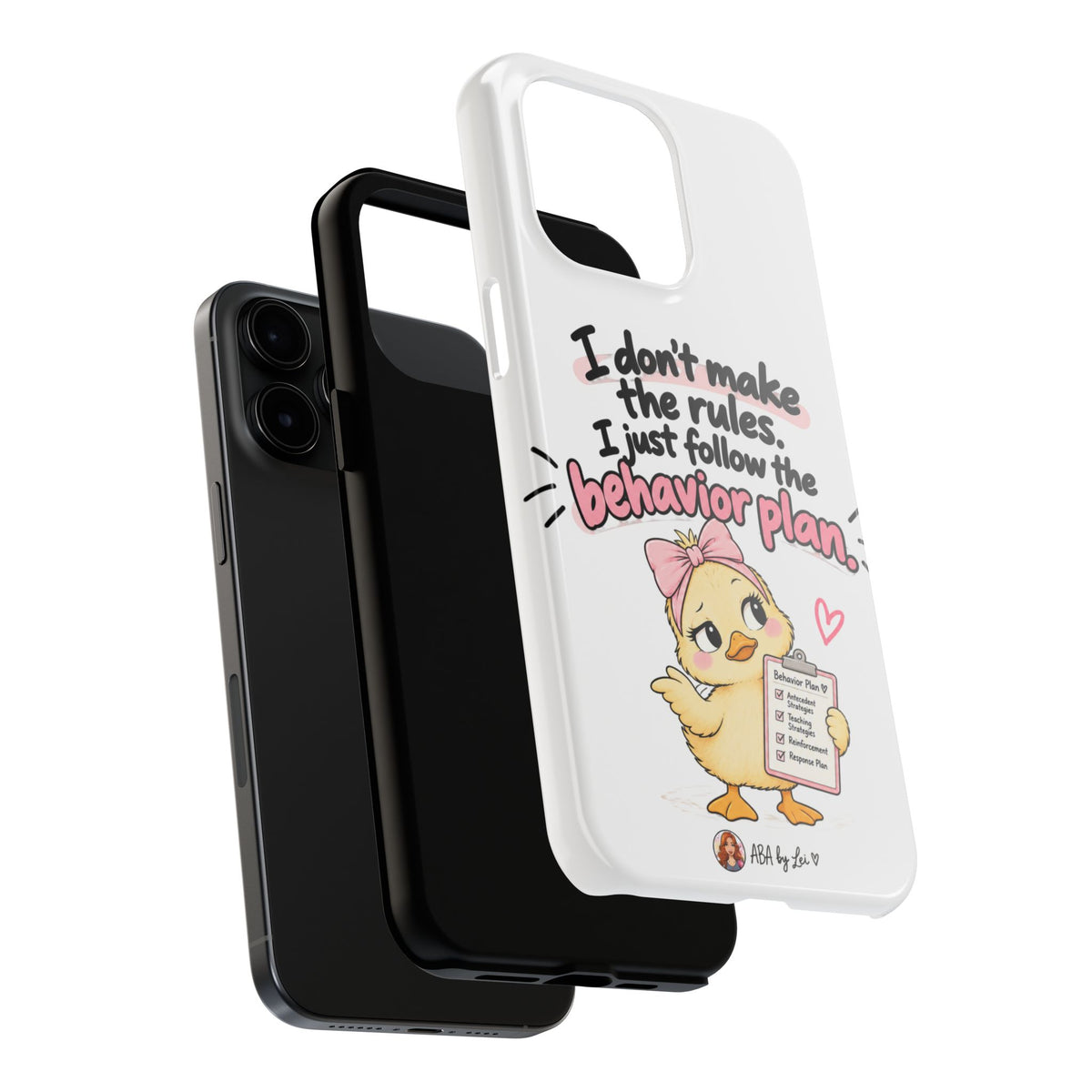 Cute Chick "I Don't Make the Rules" behavior plan phone case | Tough Phone Case