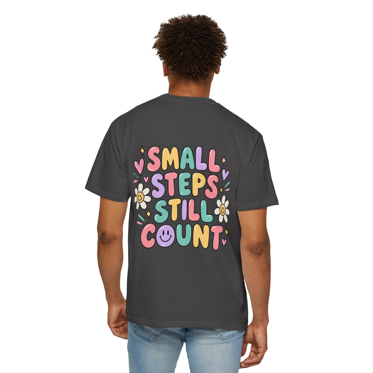 Reinforce the Good small steps still count T-Shirt | Positive Message Tee