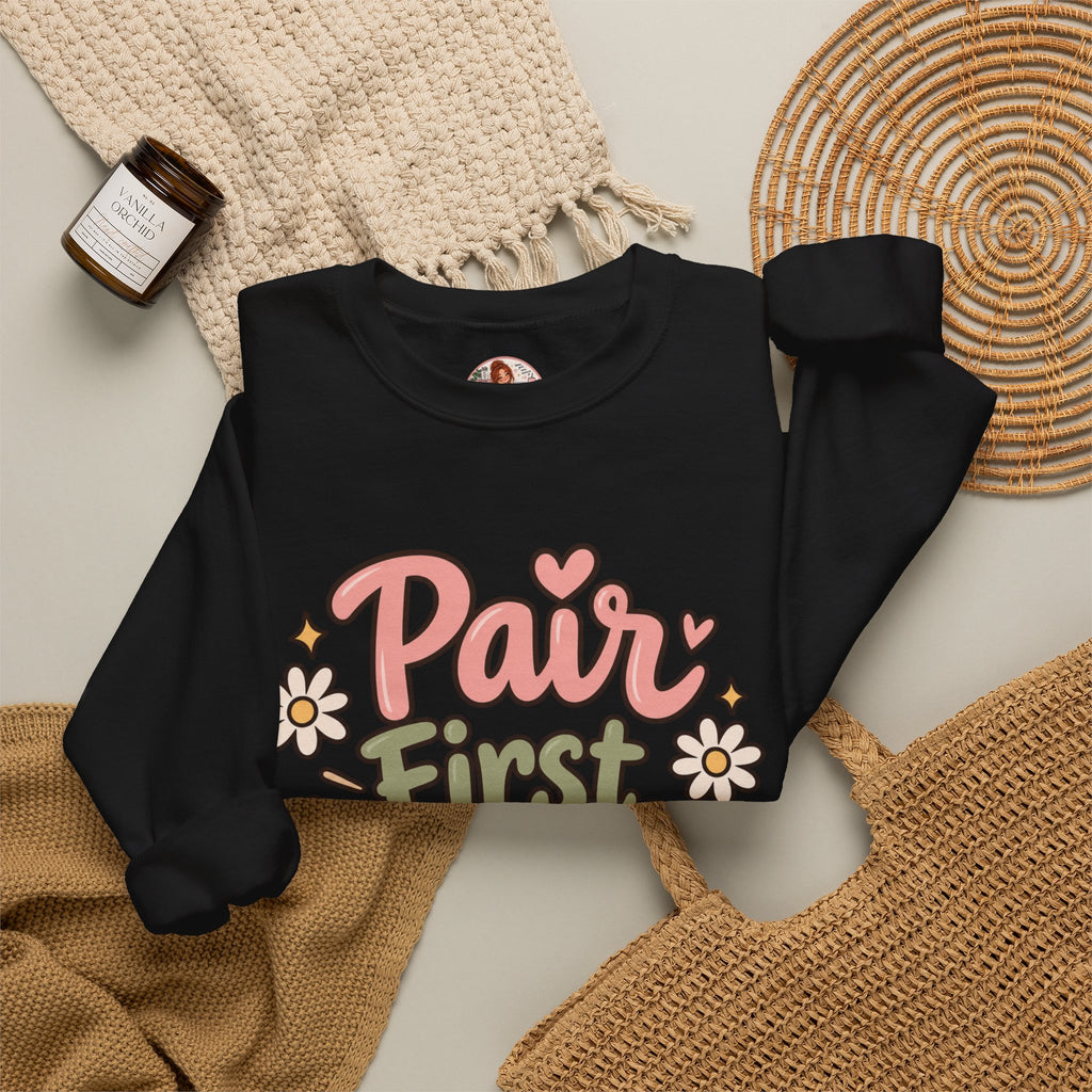 Crewneck Sweatshirt — “Pair First, Teach Second” Floral Teacher Sweatshirt