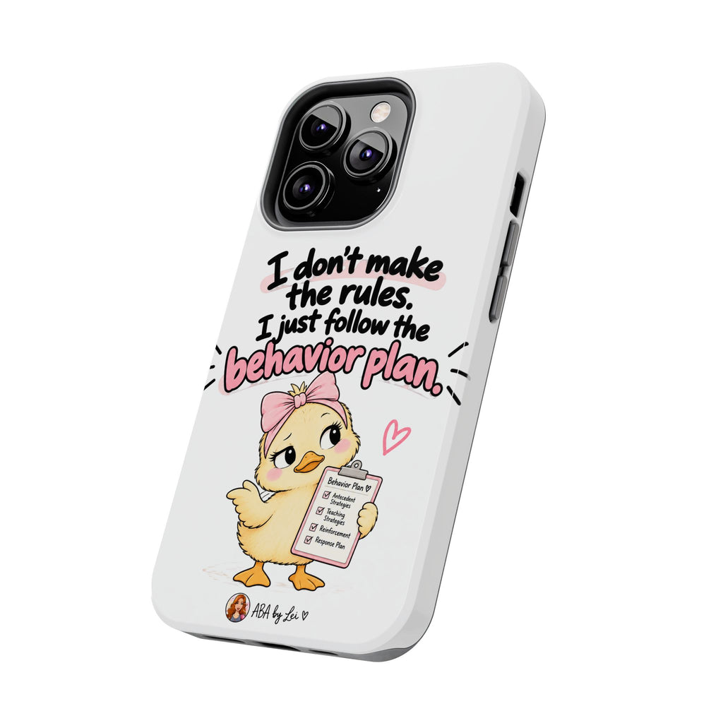 Cute Chick "I Don't Make the Rules" behavior plan phone case | Tough Phone Case